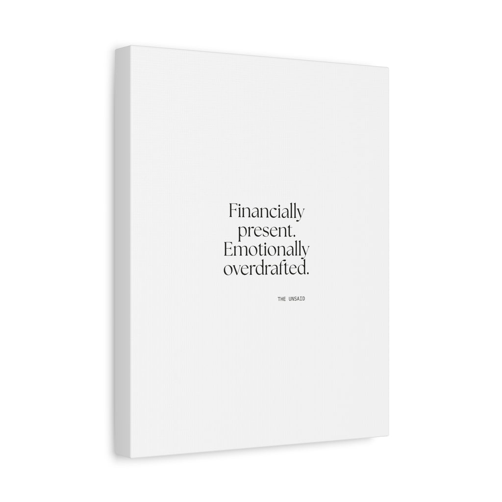 Financially present. Emotionally overdrafted - Canvas Print - Dry Humor