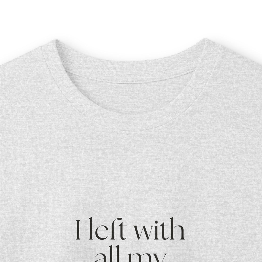 I left with all my childhood tabs open - Long Sleeve Shirt - For Someone Who Stays