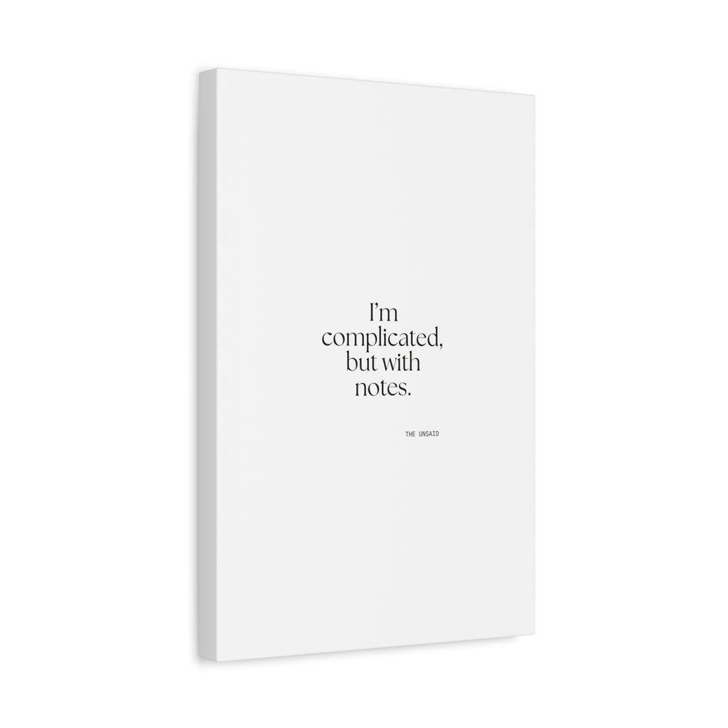 I’m complicated, but with notes - Canvas Print - Dry Humor
