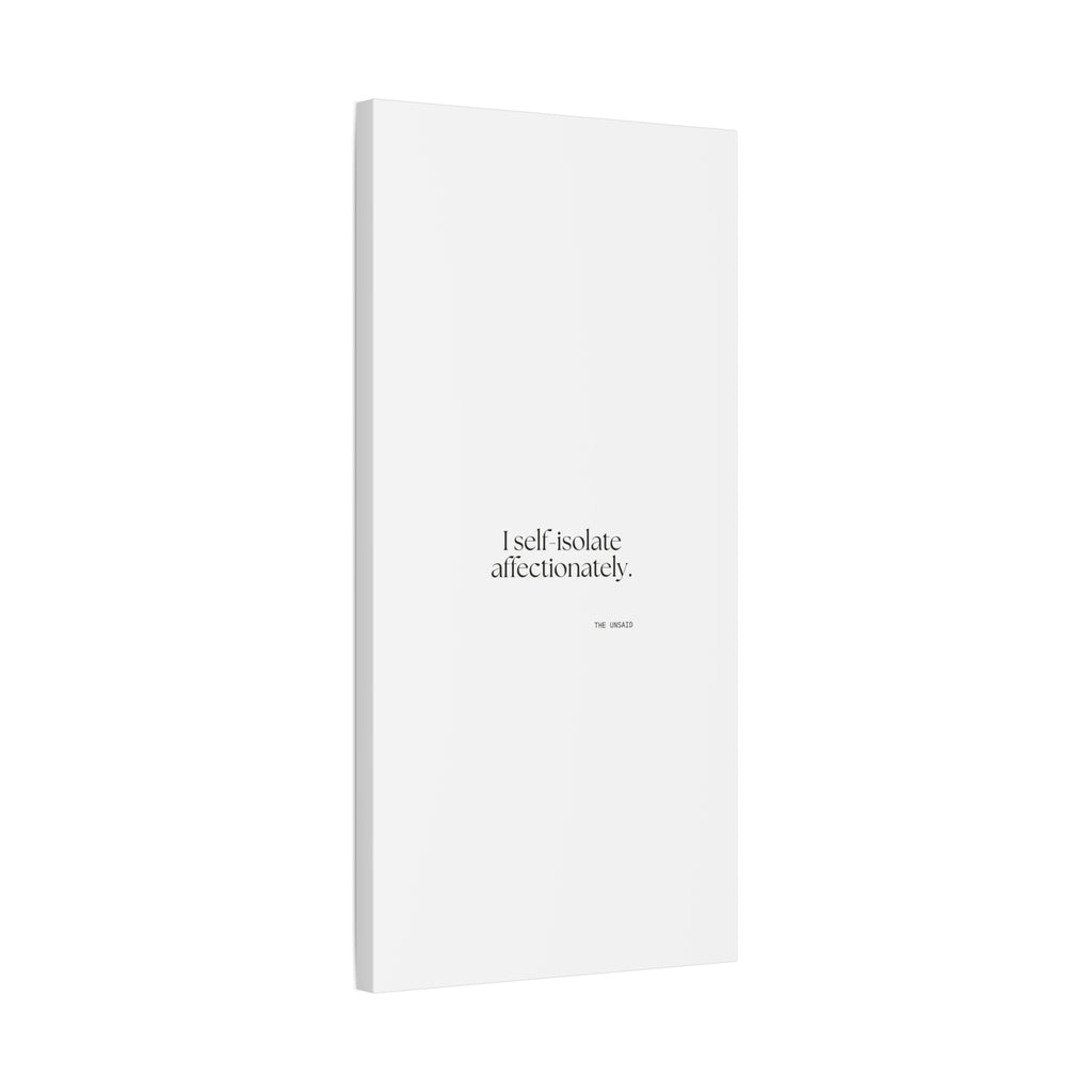 I self-isolate affectionately - Canvas Print - For Introverts
