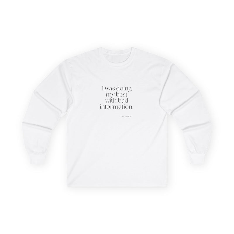 Long Sleeve Shirt — I was doing my best with bad information.