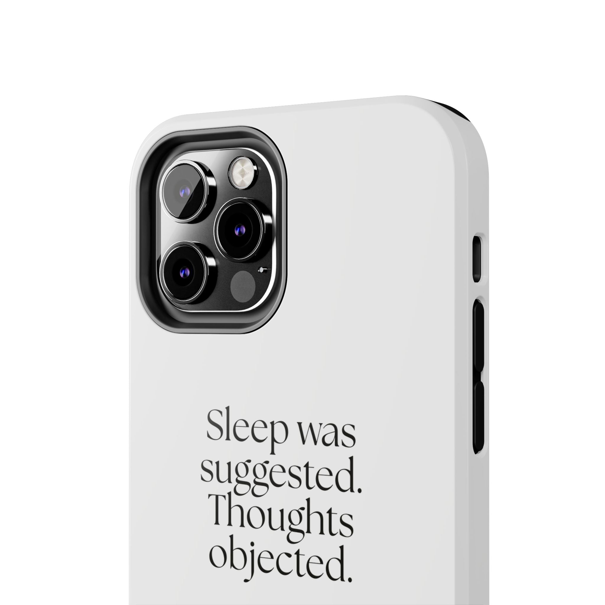 Sleep was suggested. Thoughts objected - Tough Phone Case - For Overthinkers