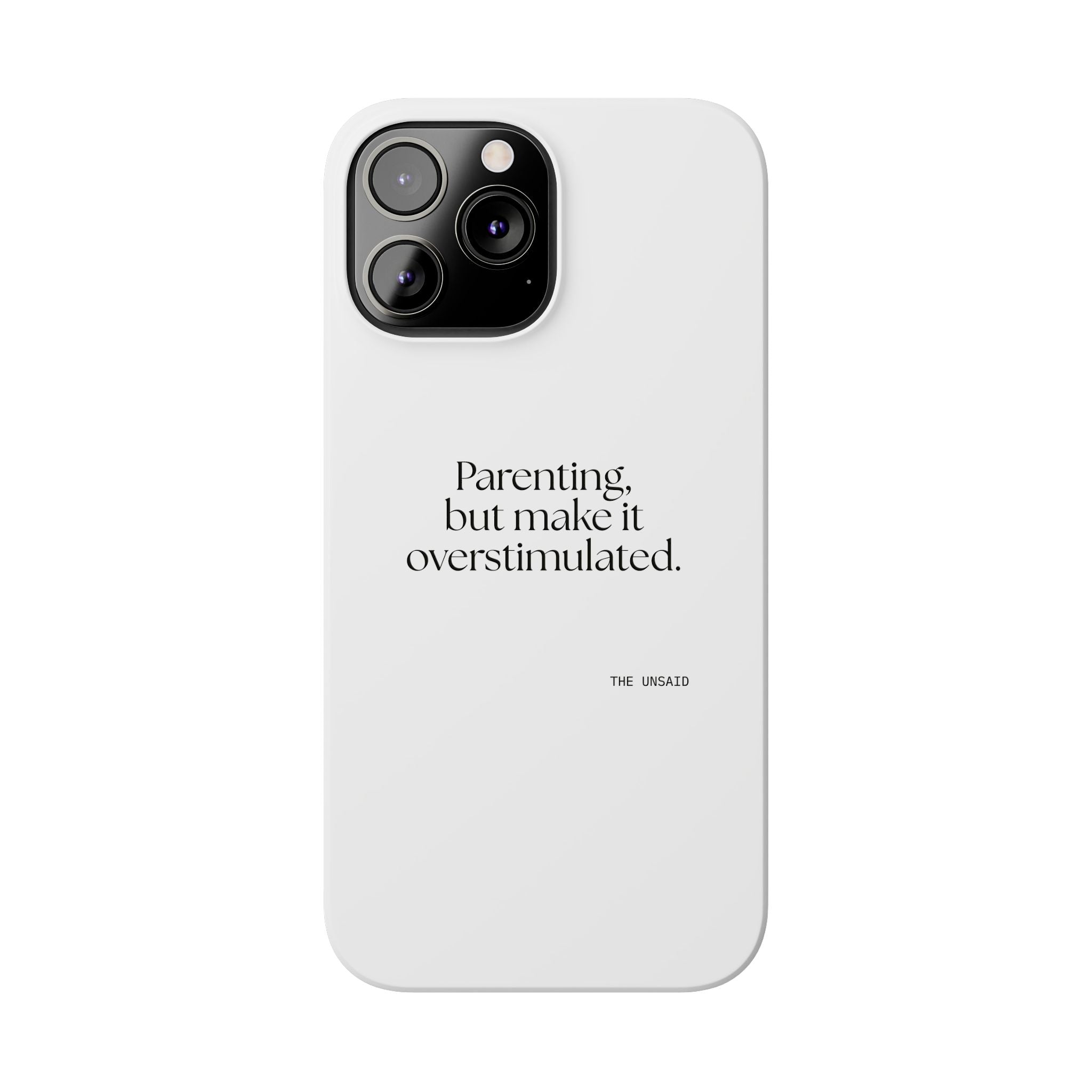 Parenting, but make it overstimulated - Phone Case - Dry Humor