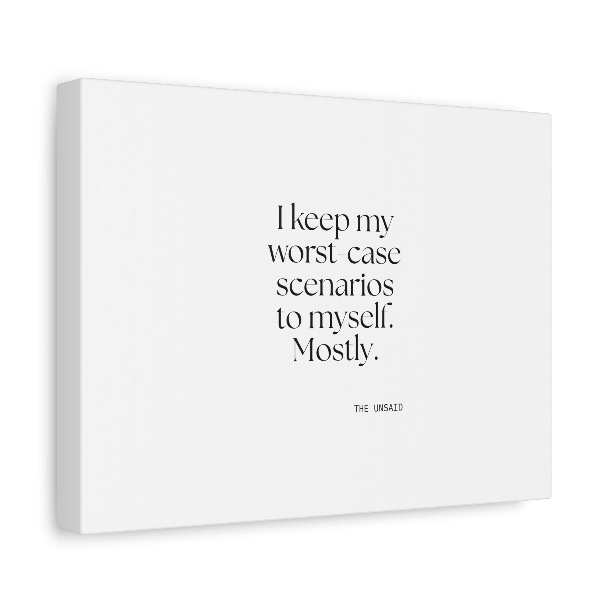 I keep my worst-case scenarios to myself. Mostly - Canvas Print - For Introverts