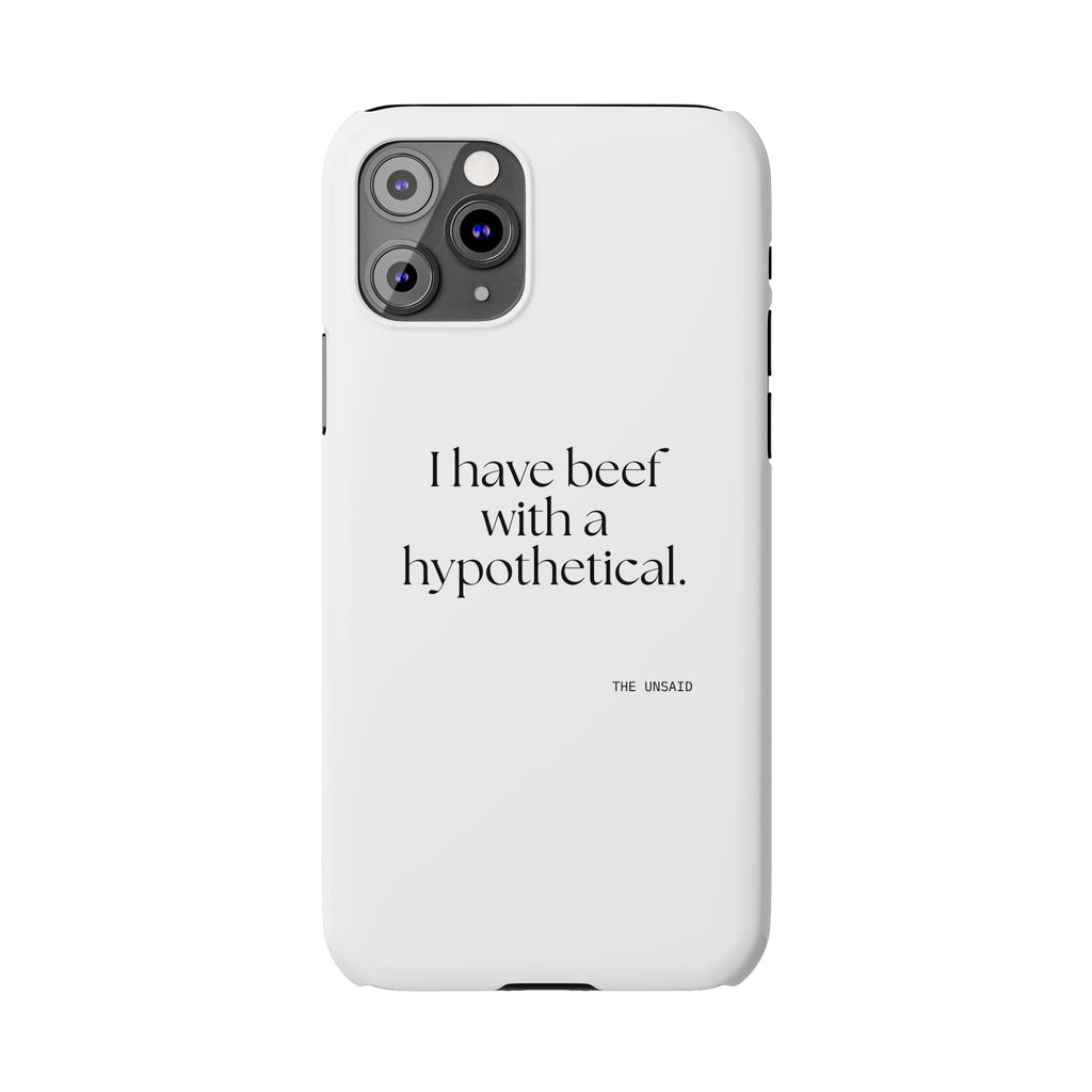 I have beef with a hypothetical - Phone Case - For Overthinkers