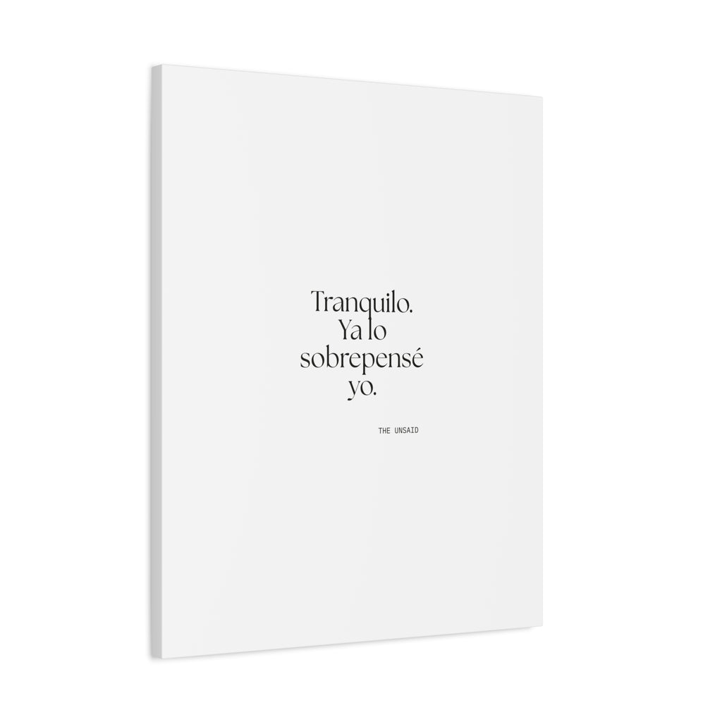 Tranquilo. Ya lo sobrepensé yo - Canvas Print - En Español