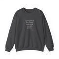 I prepared for every outcome except peace - Sweatshirt - Dry Humor