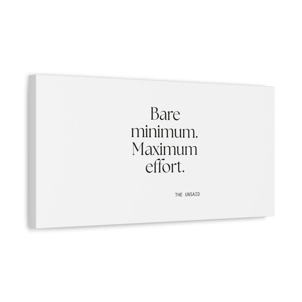 Bare minimum. Maximum effort - Canvas Print - Dry Humor