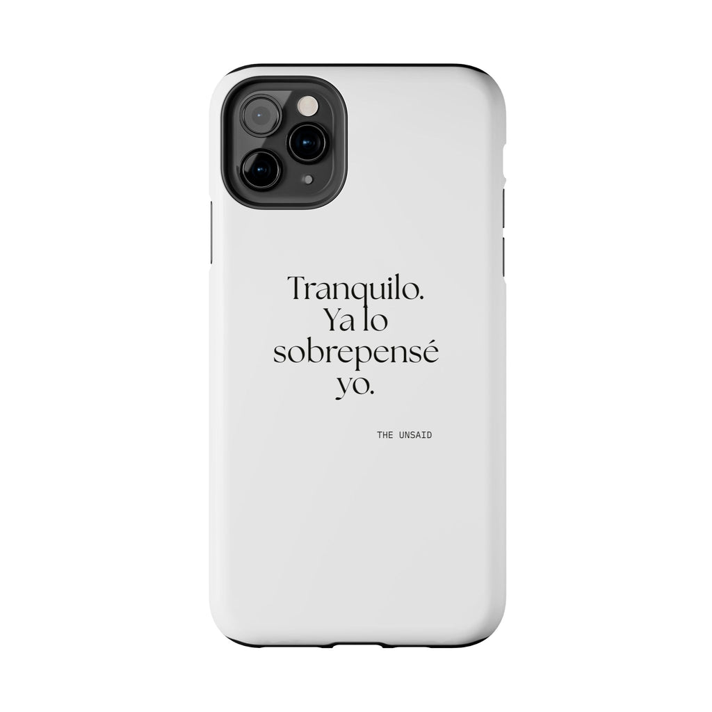 Tranquilo. Ya lo sobrepensé yo - Tough Phone Case - En Español