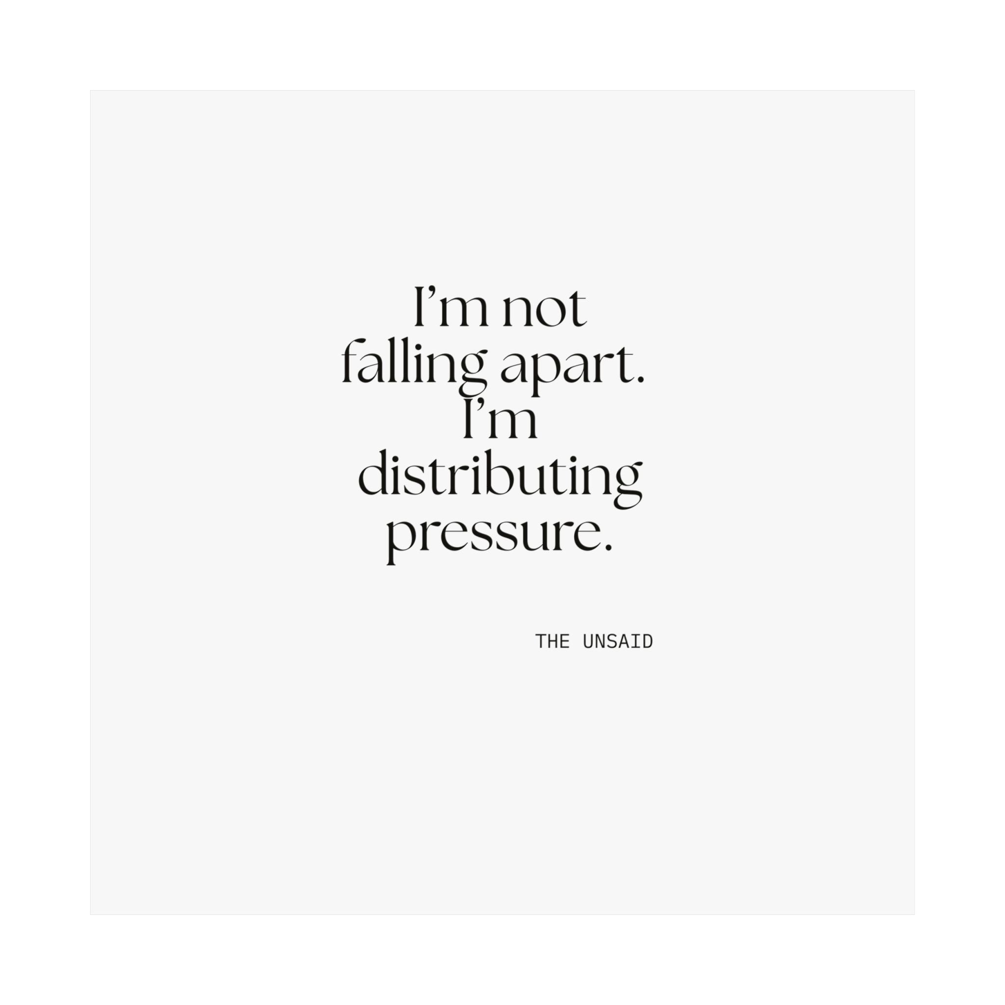 I’m not falling apart. I’m distributing pressure - Poster - For Introverts