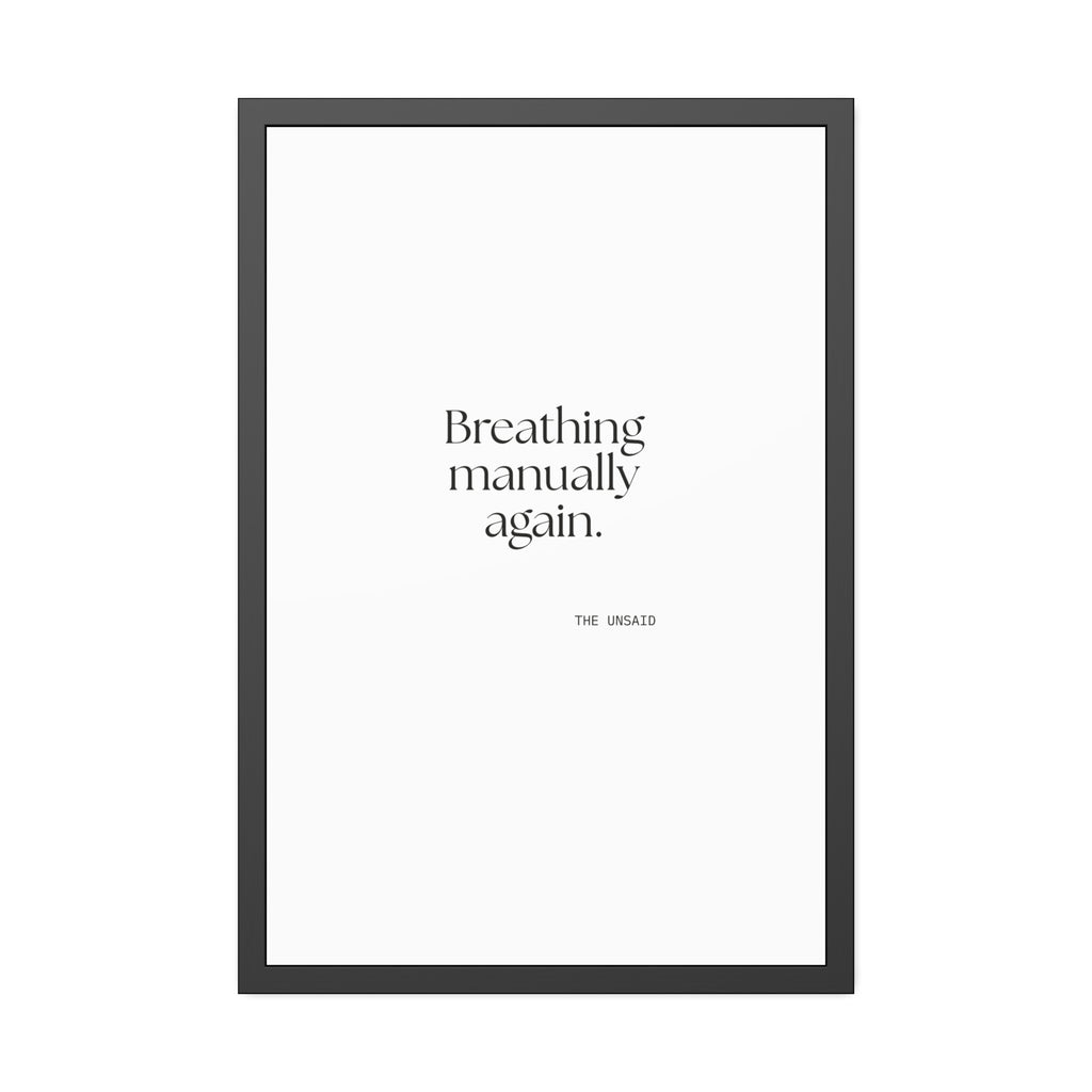 Breathing manually again - Framed Print - For Quiet Minds