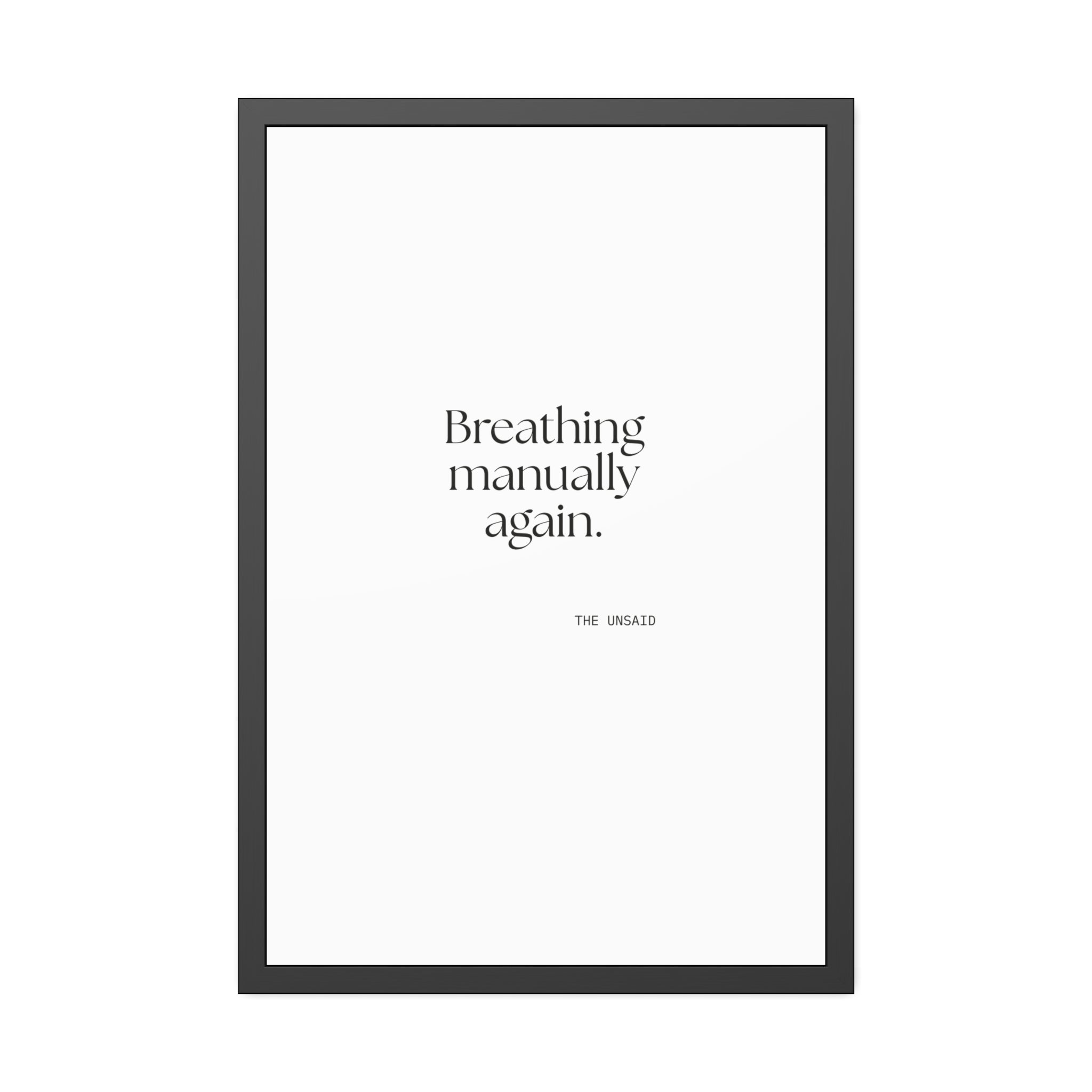 Breathing manually again - Framed Print - For Quiet Minds