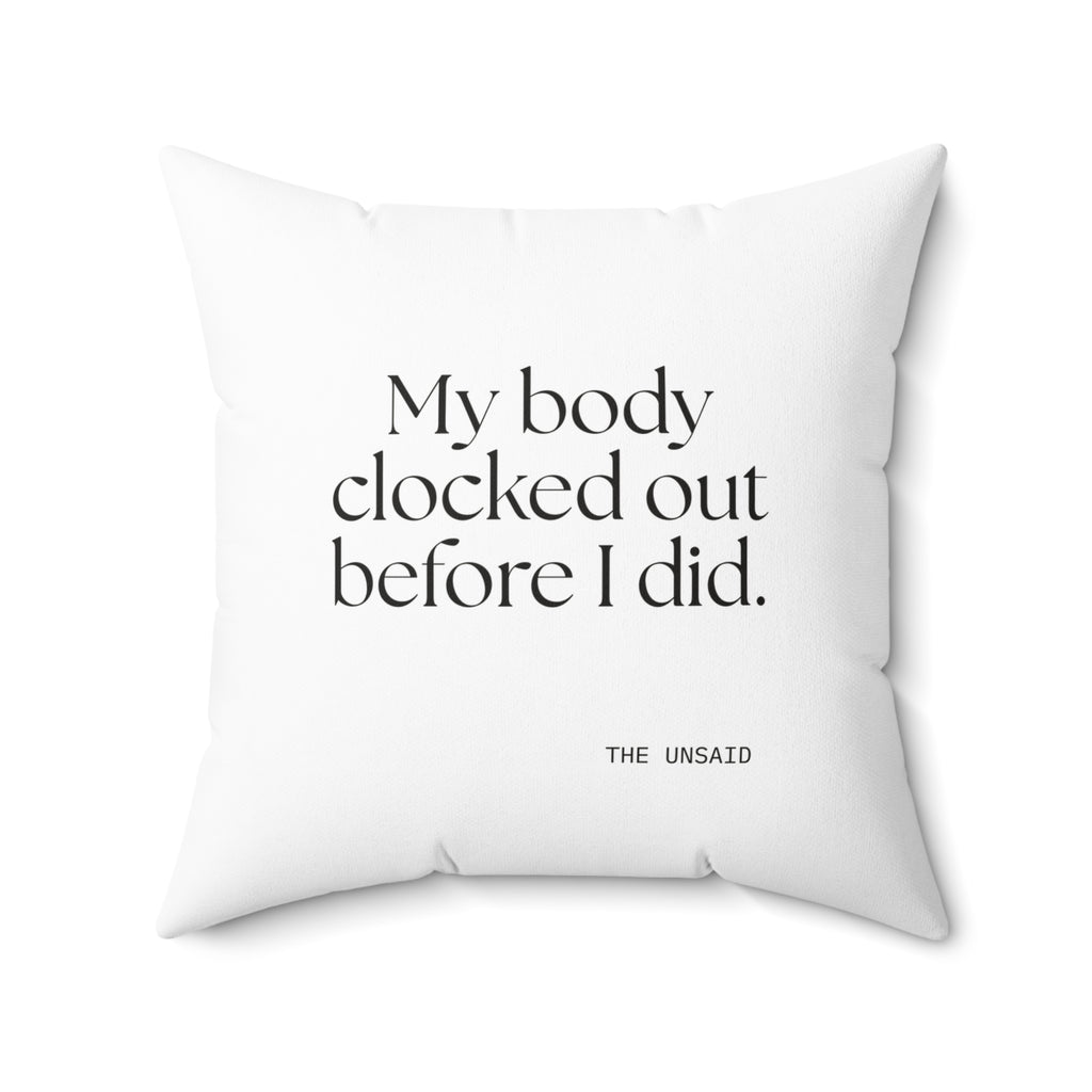 My body clocked out before I did - Throw Pillow - For Tired Days