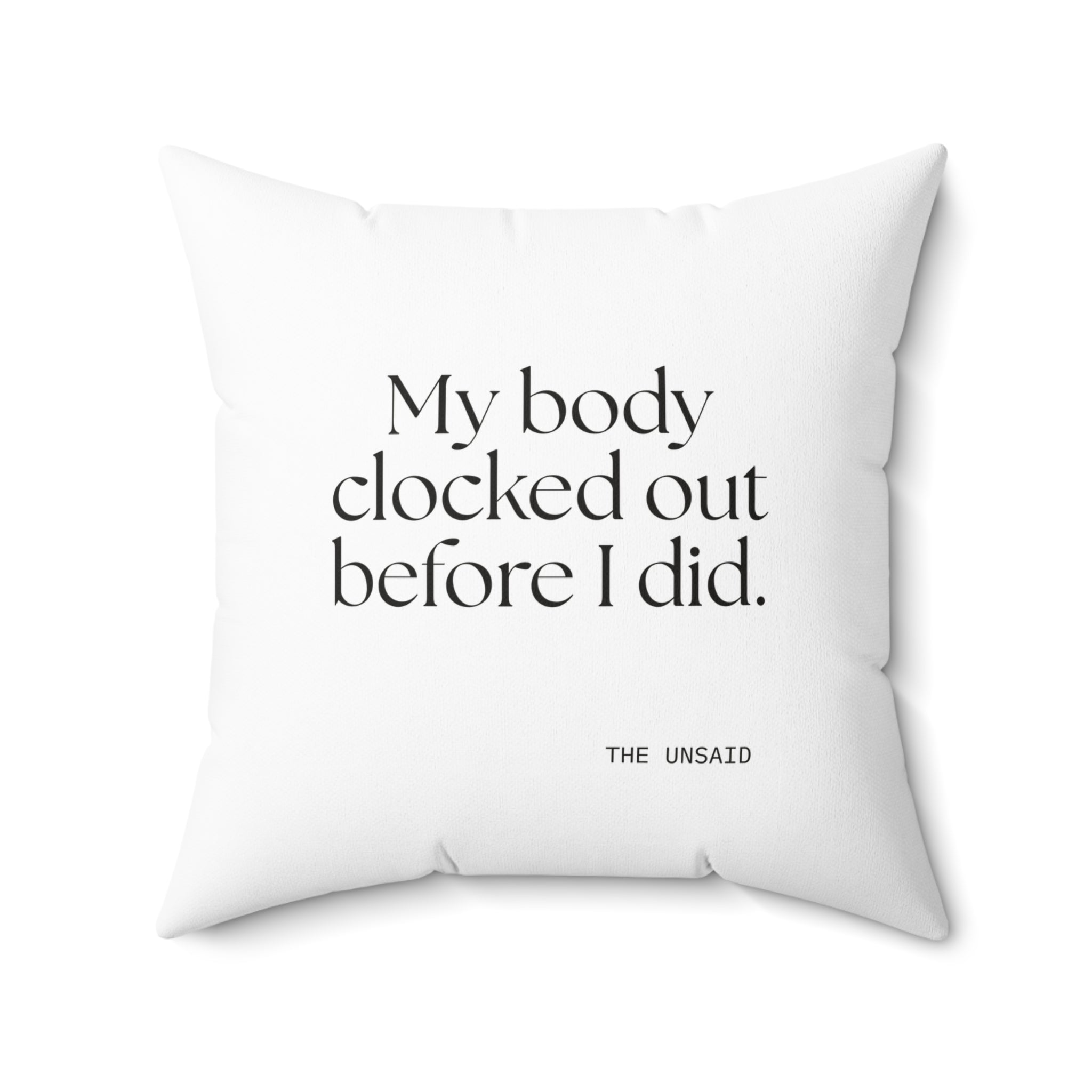 My body clocked out before I did - Throw Pillow - For Tired Days