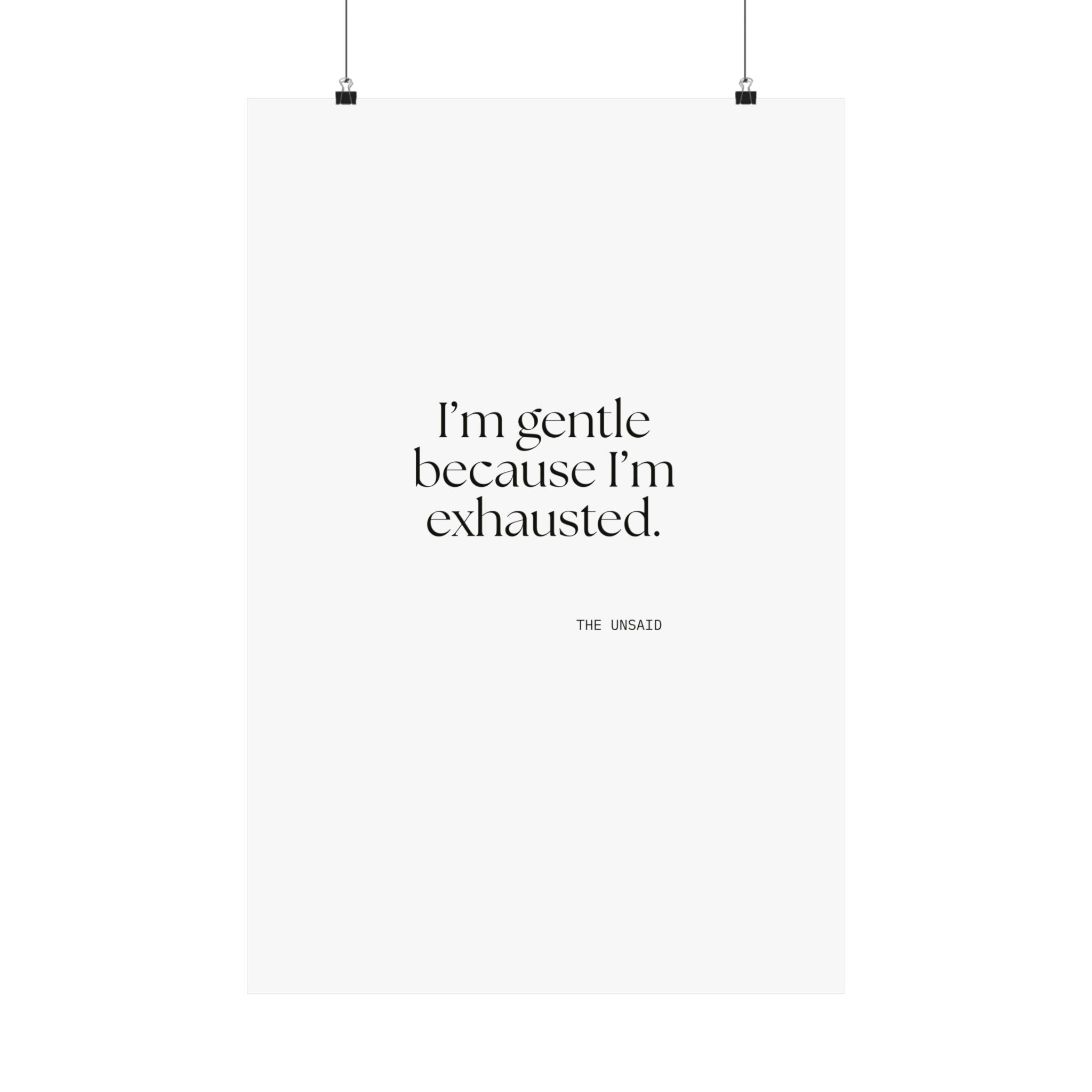 I’m gentle because I’m exhausted - Poster - Dry Humor