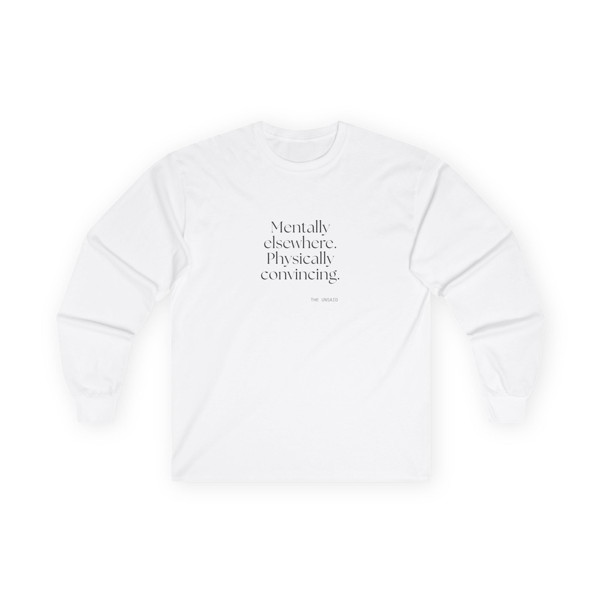 Mentally elsewhere. Physically convincing - Long Sleeve Shirt - For Introverts