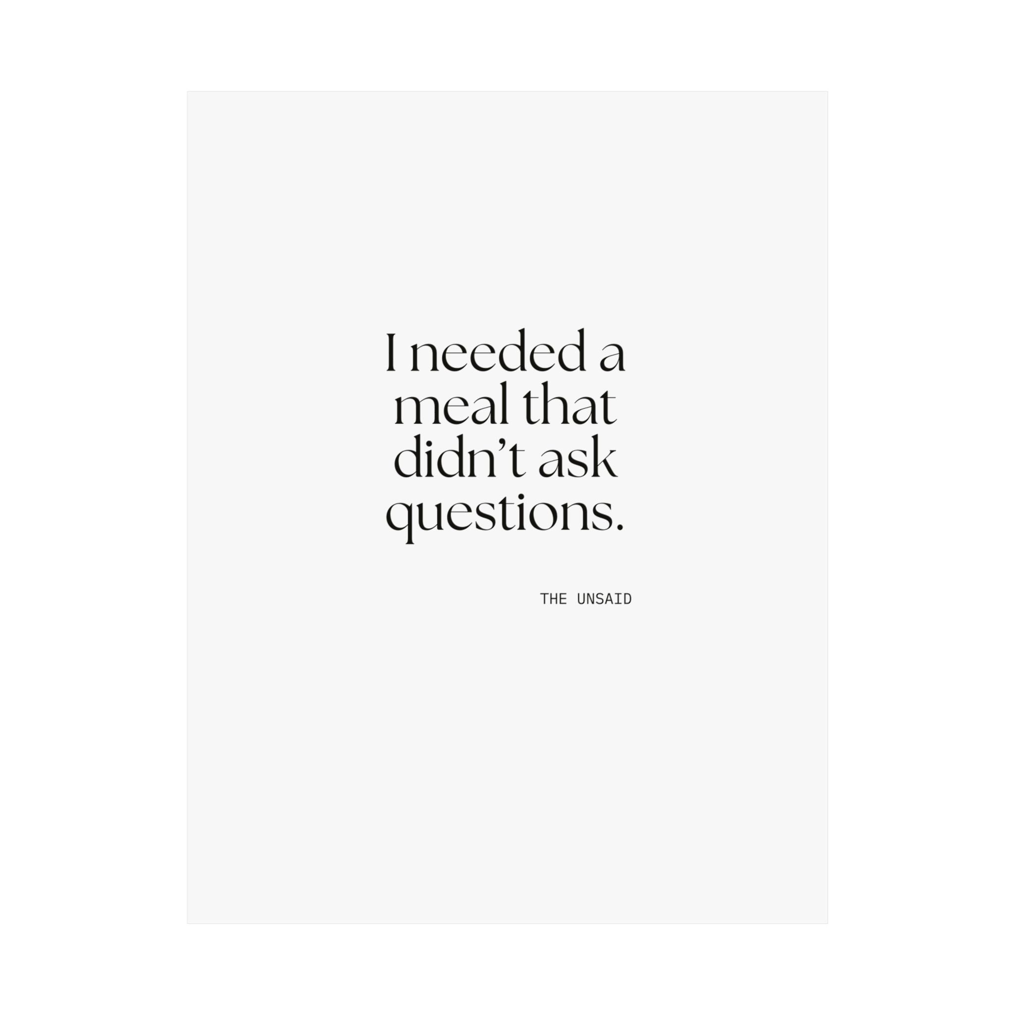 I needed a meal that didn’t ask questions - Poster - Dry Humor