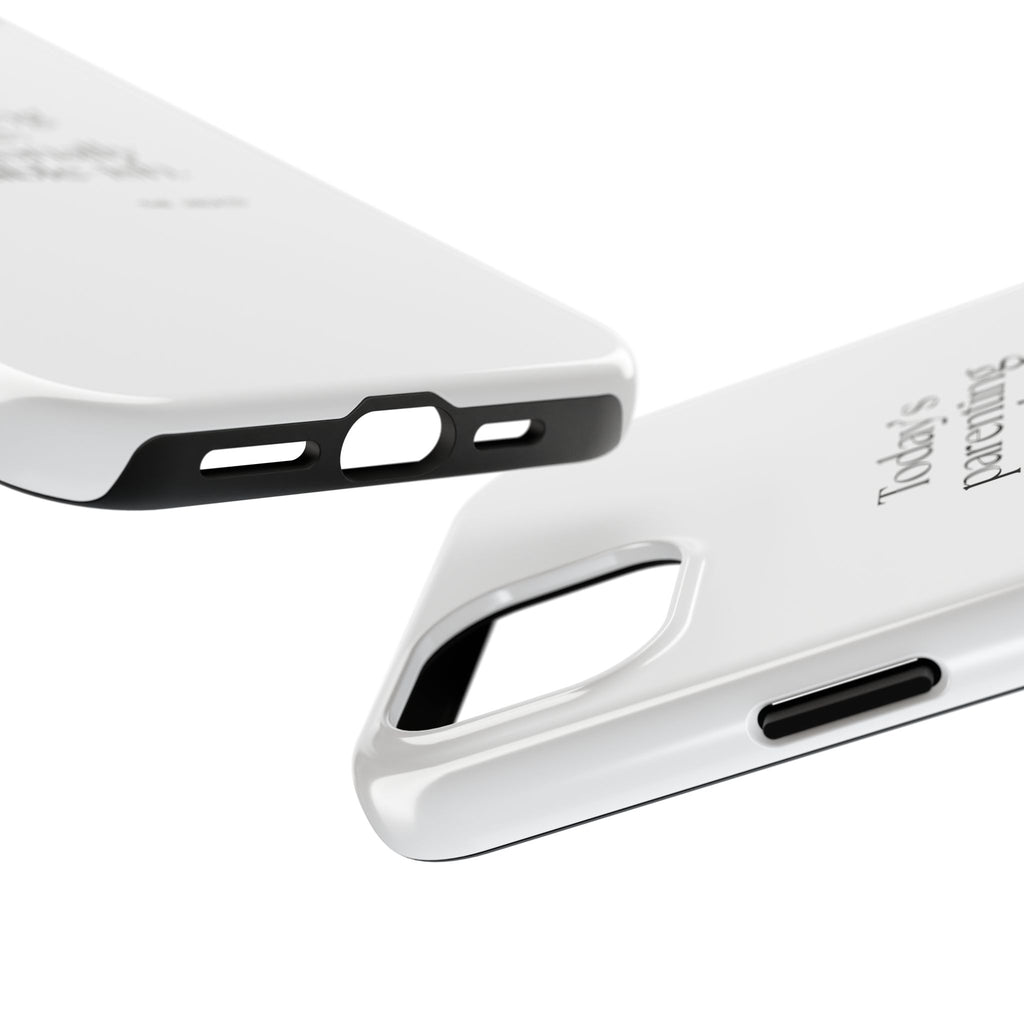 Today’s parenting style: emotionally available-ish - Tough Phone Case - Dry Humor