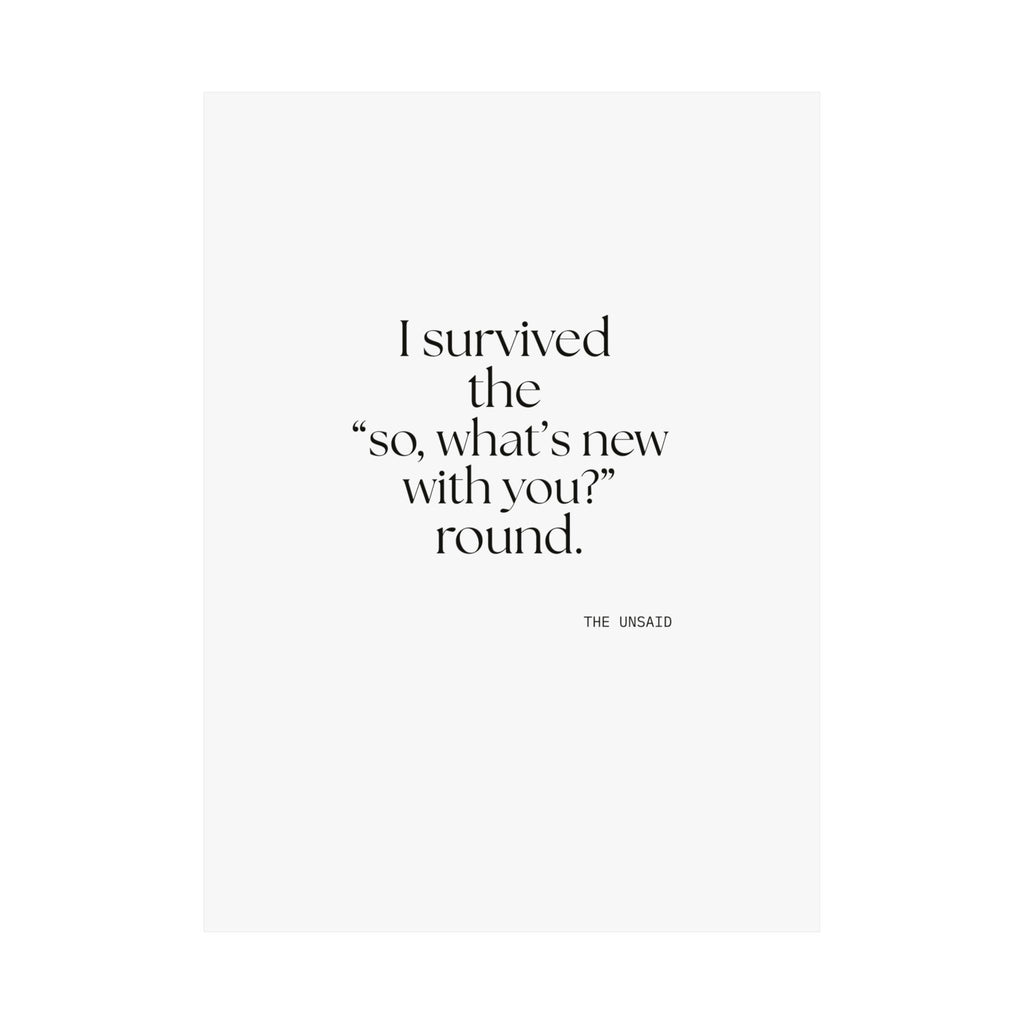 I survived the “so, what’s new with you?” round - Poster - For Someone Who Stays