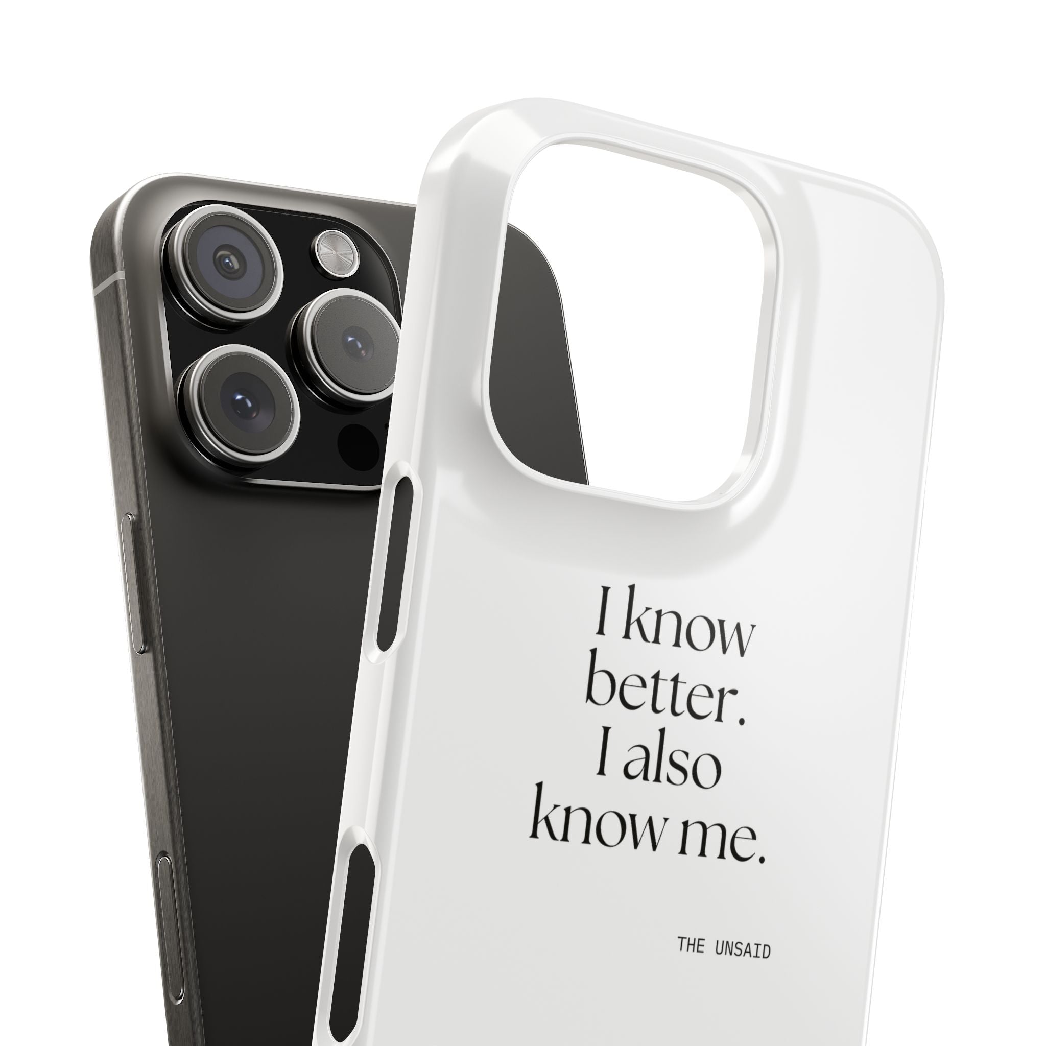 I know better. I also know me - Phone Case - Dry Humor