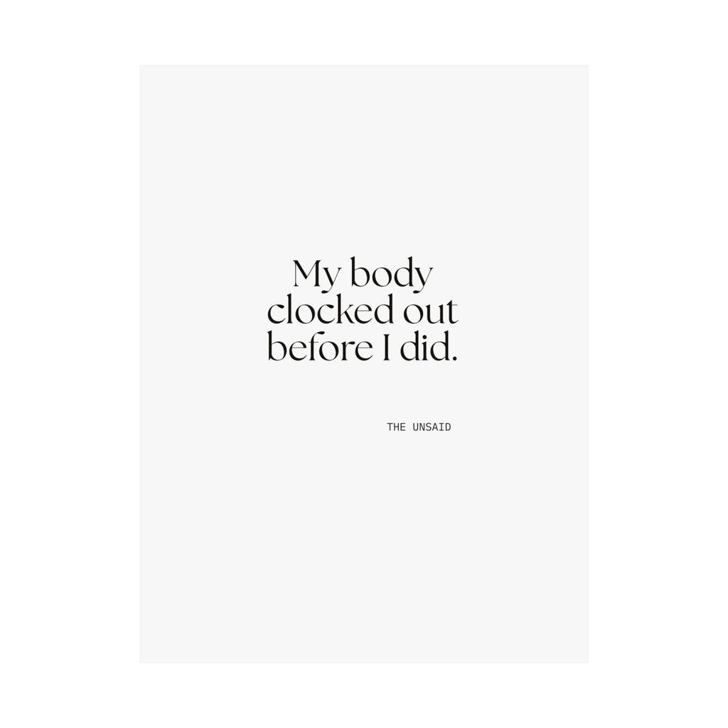 My body clocked out before I did - Poster - For Tired Days