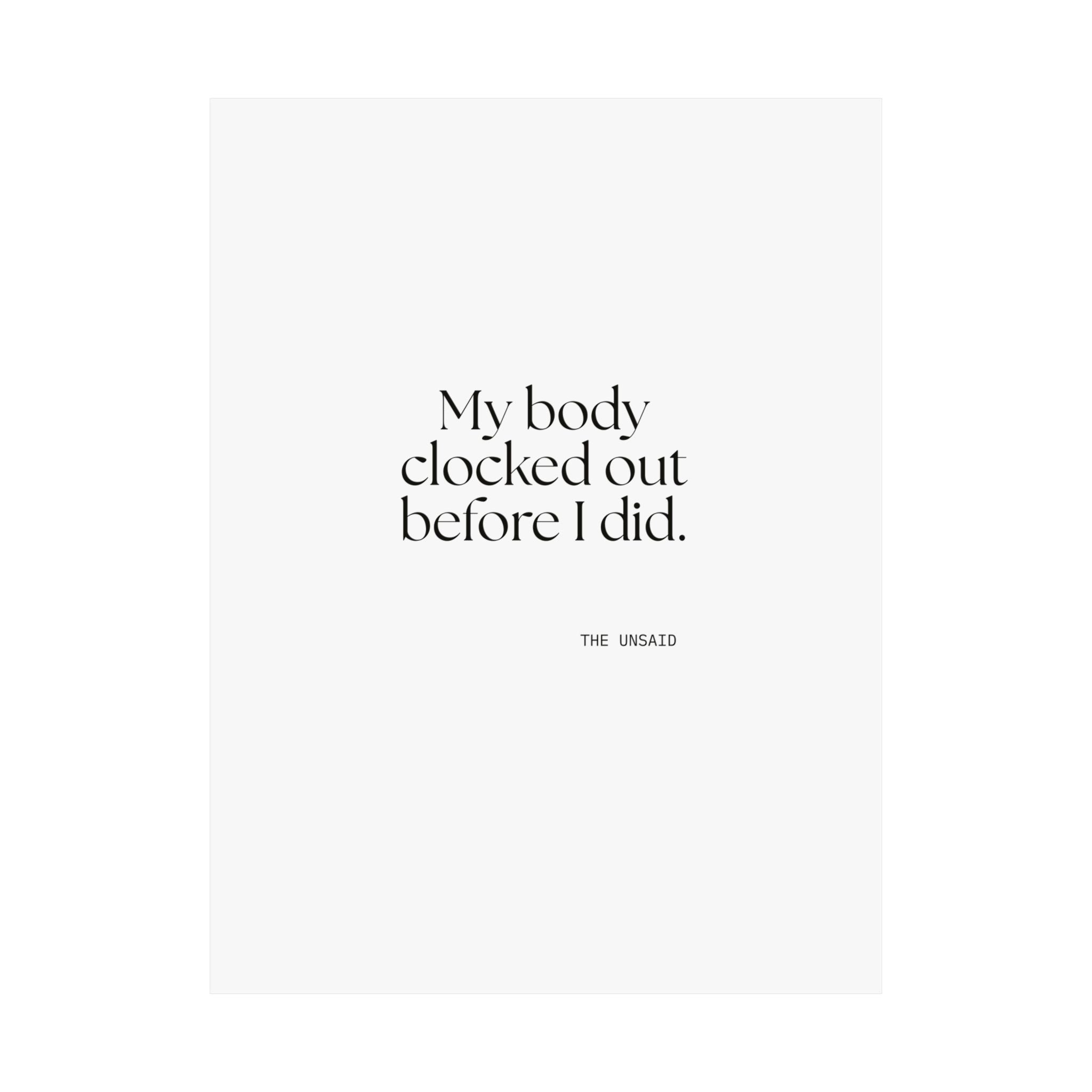 My body clocked out before I did - Poster - For Tired Days