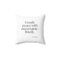 I made peace with uncertainty. Briefly - Throw Pillow - Dry Humor