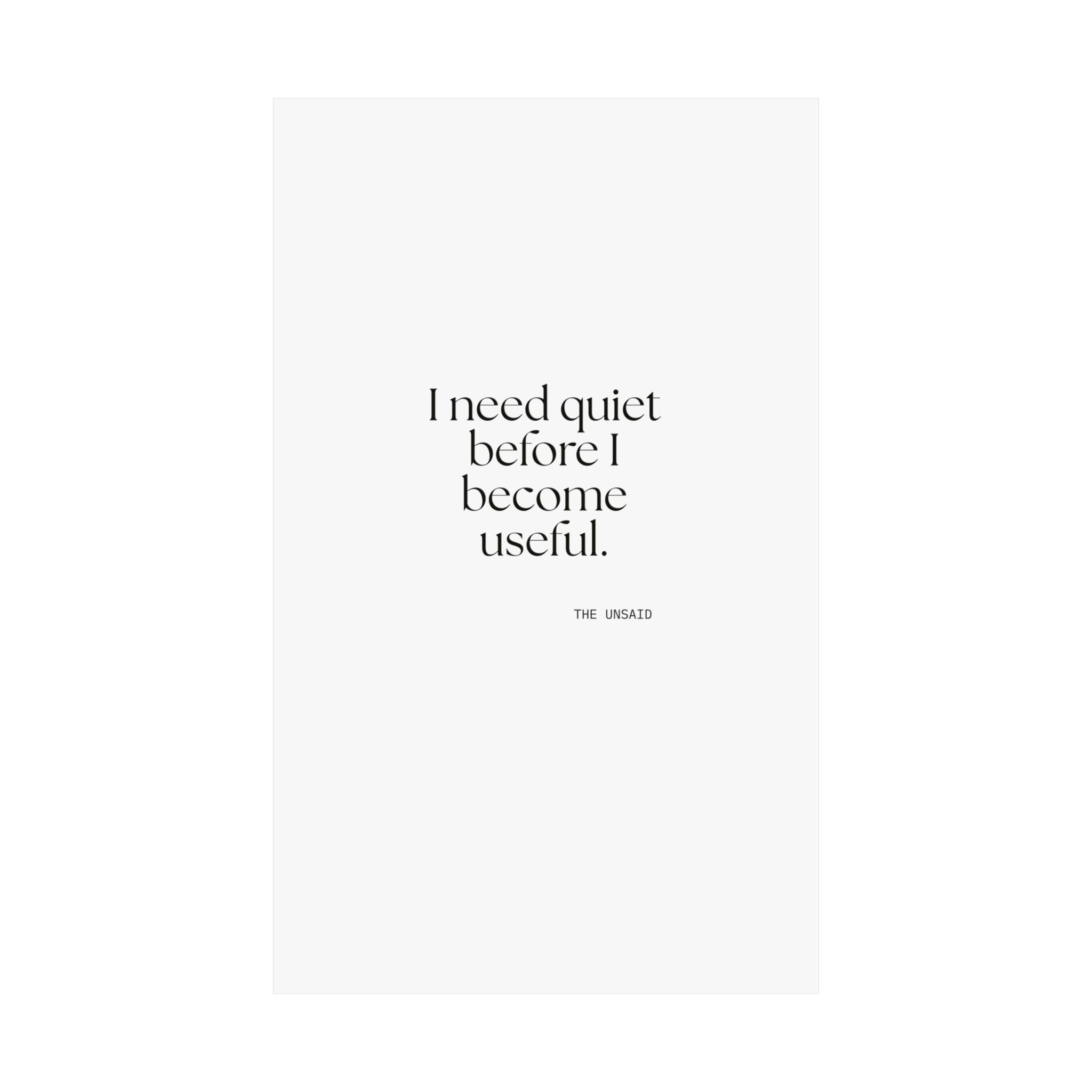 I need quiet before I become useful - Poster - For Introverts