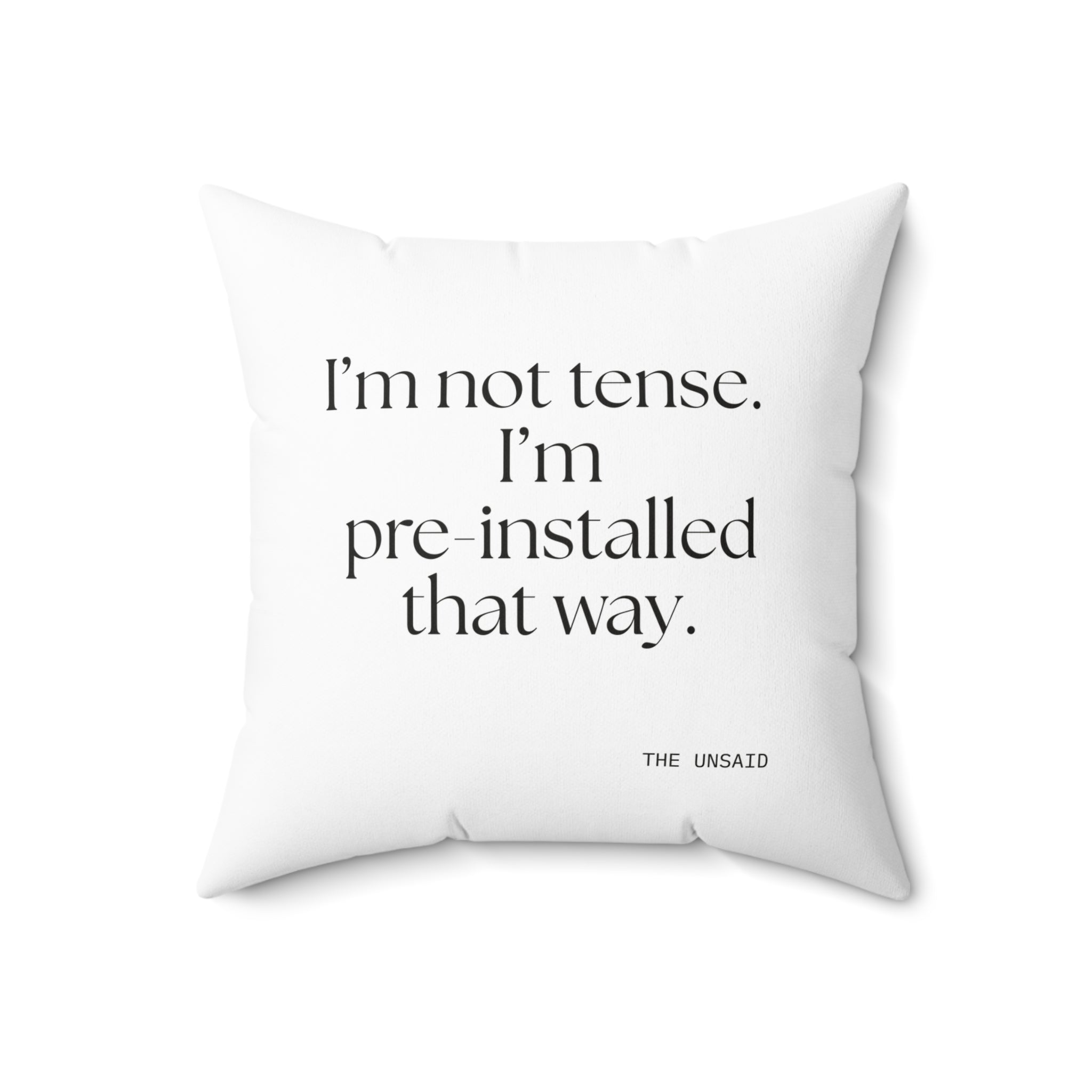 I’m not tense. I’m pre-installed that way - Throw Pillow - For Quiet Minds