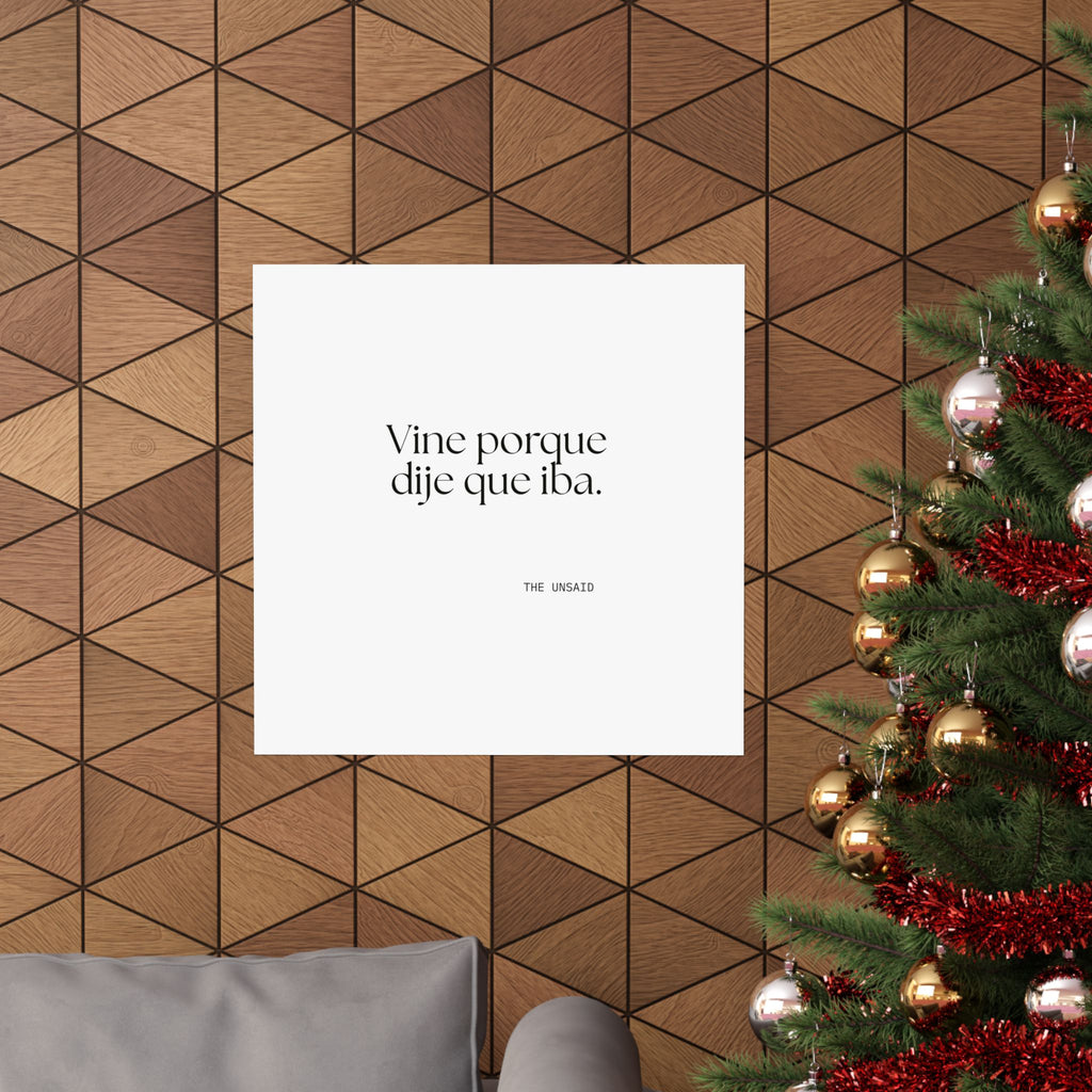 Vine porque dije que iba - Poster - En Español