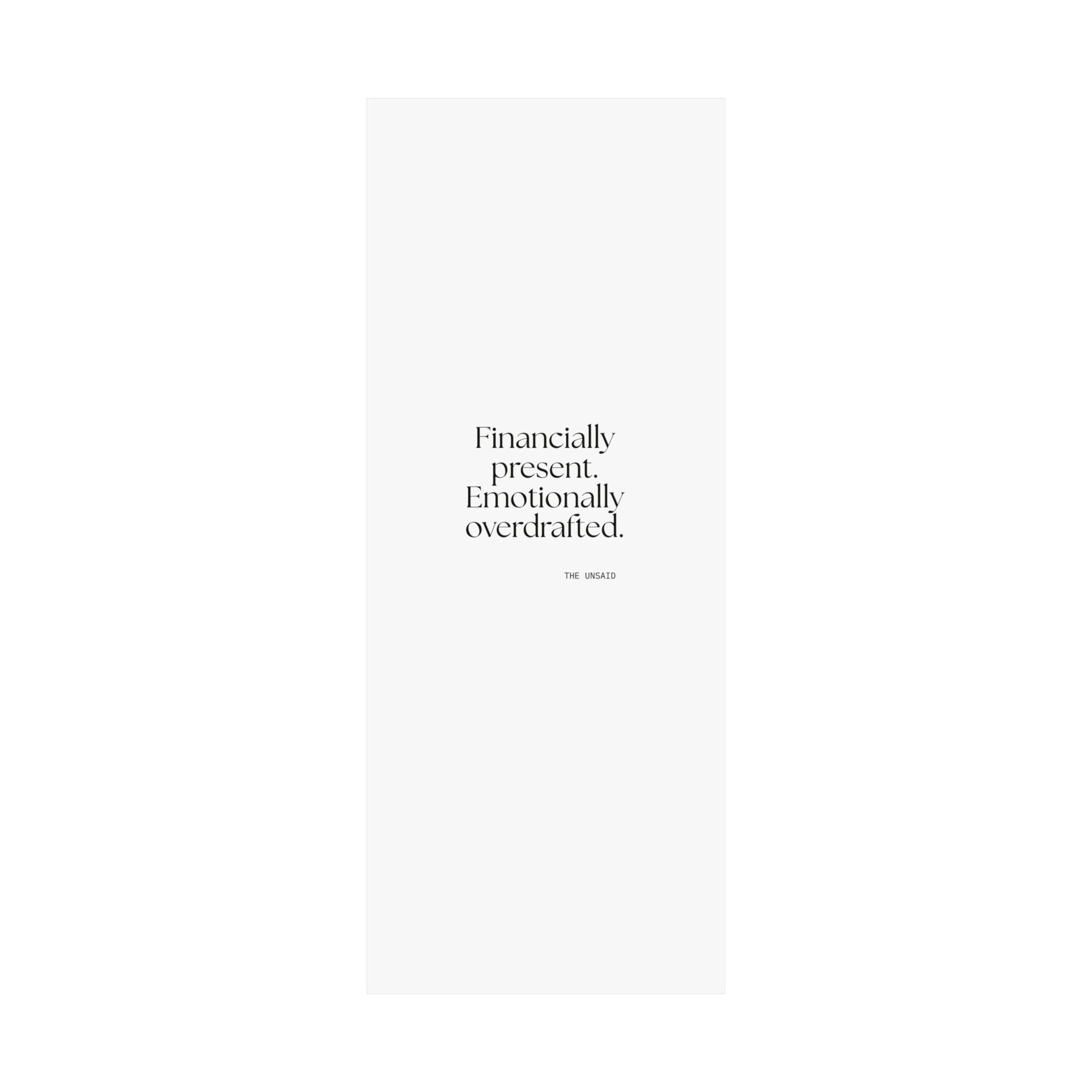 Financially present. Emotionally overdrafted - Poster - Dry Humor