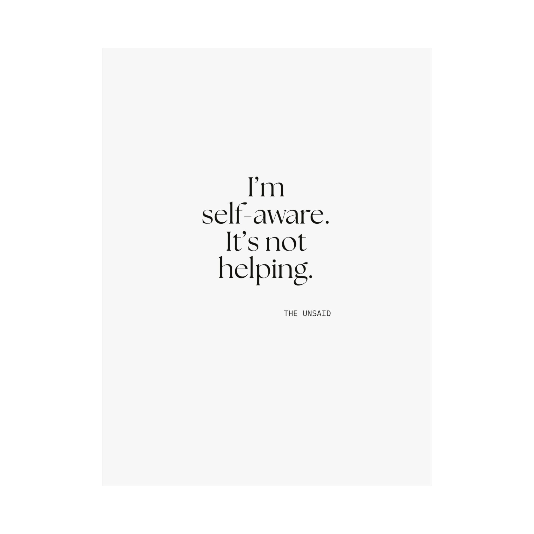 I’m self-aware. It’s not helping - Poster - Dry Humor