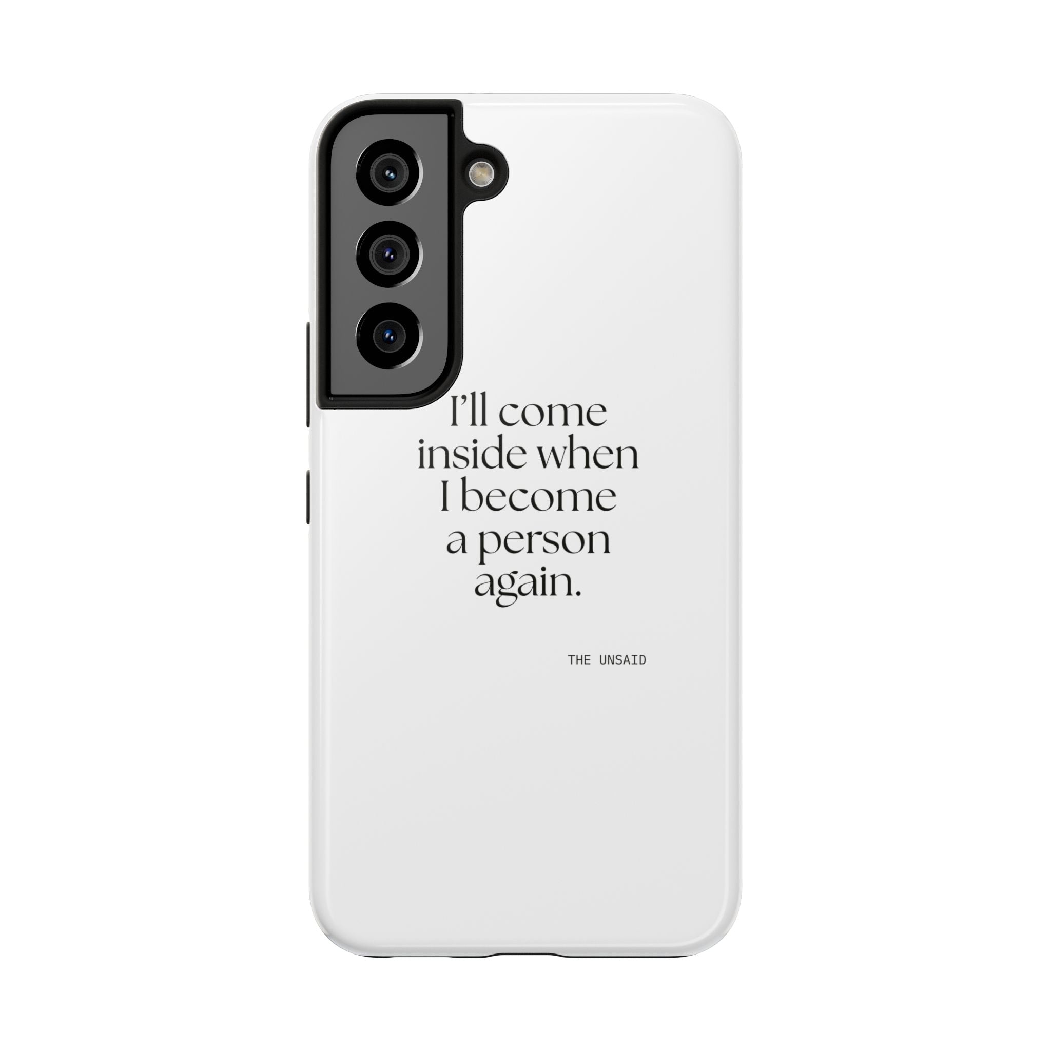 I’ll come inside when I become a person again - Tough Phone Case - For Quiet Minds