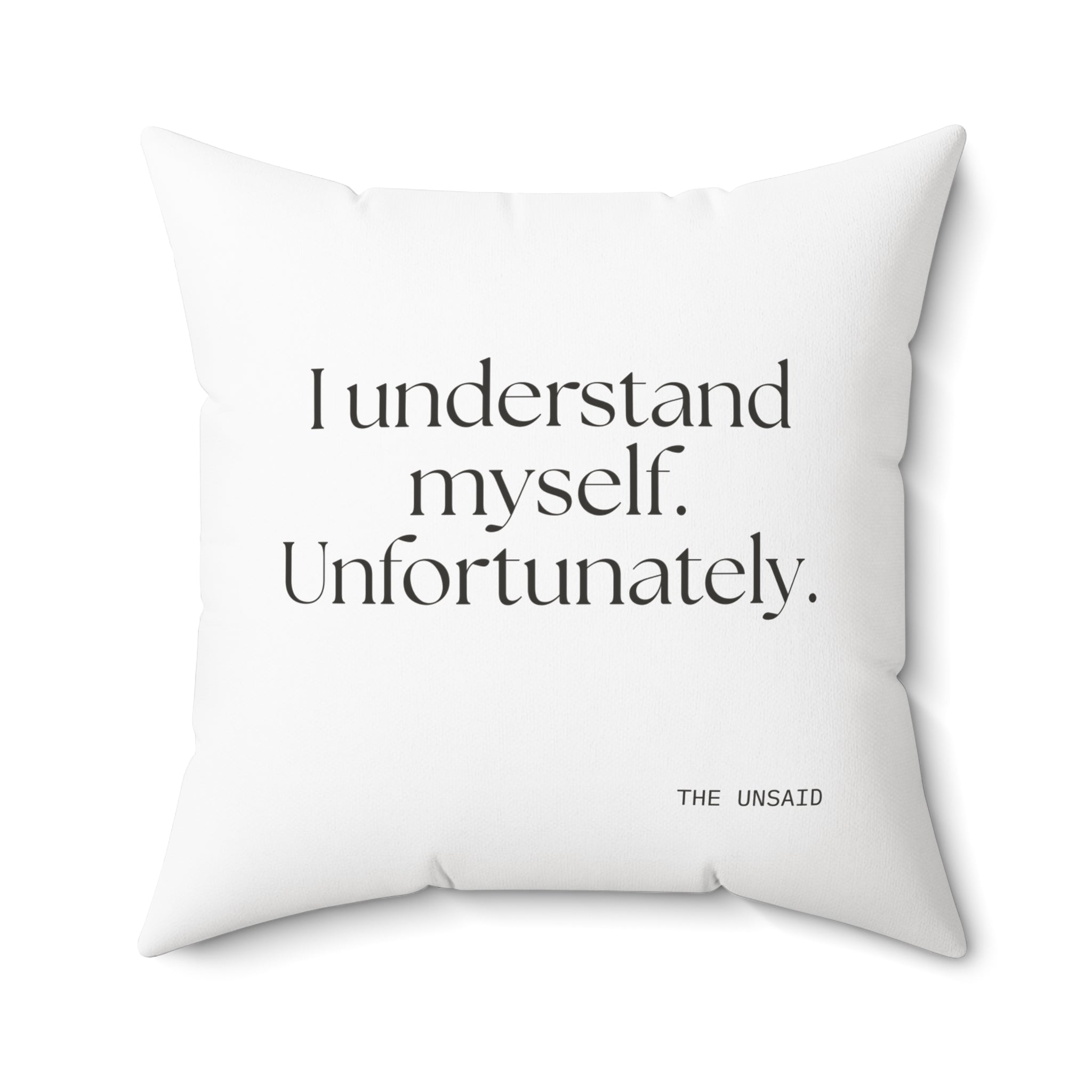 I understand myself. Unfortunately - Throw Pillow - Dry Humor