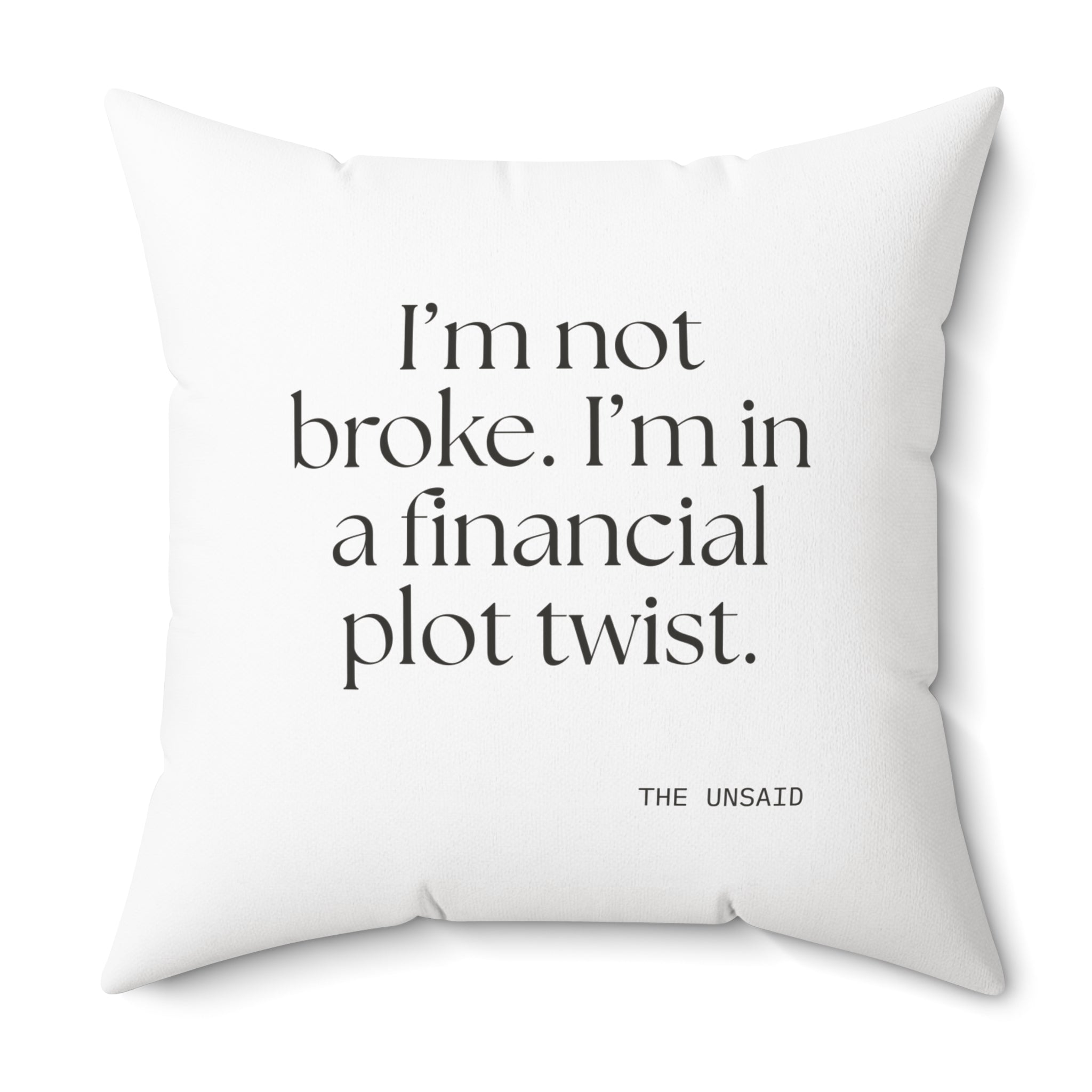 I’m not broke. I’m in a financial plot twist - Throw Pillow - Dry Humor