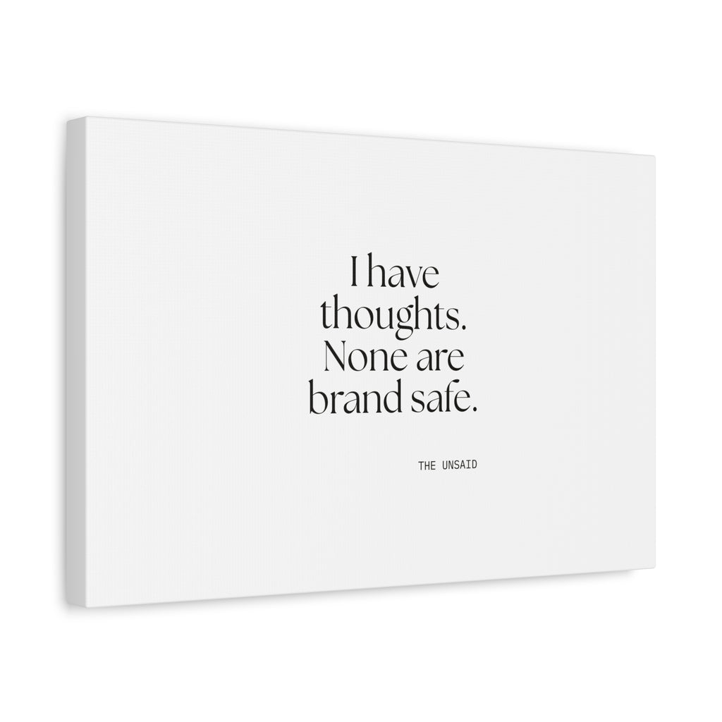 I have thoughts. None are brand safe - Canvas Print - Dry Humor