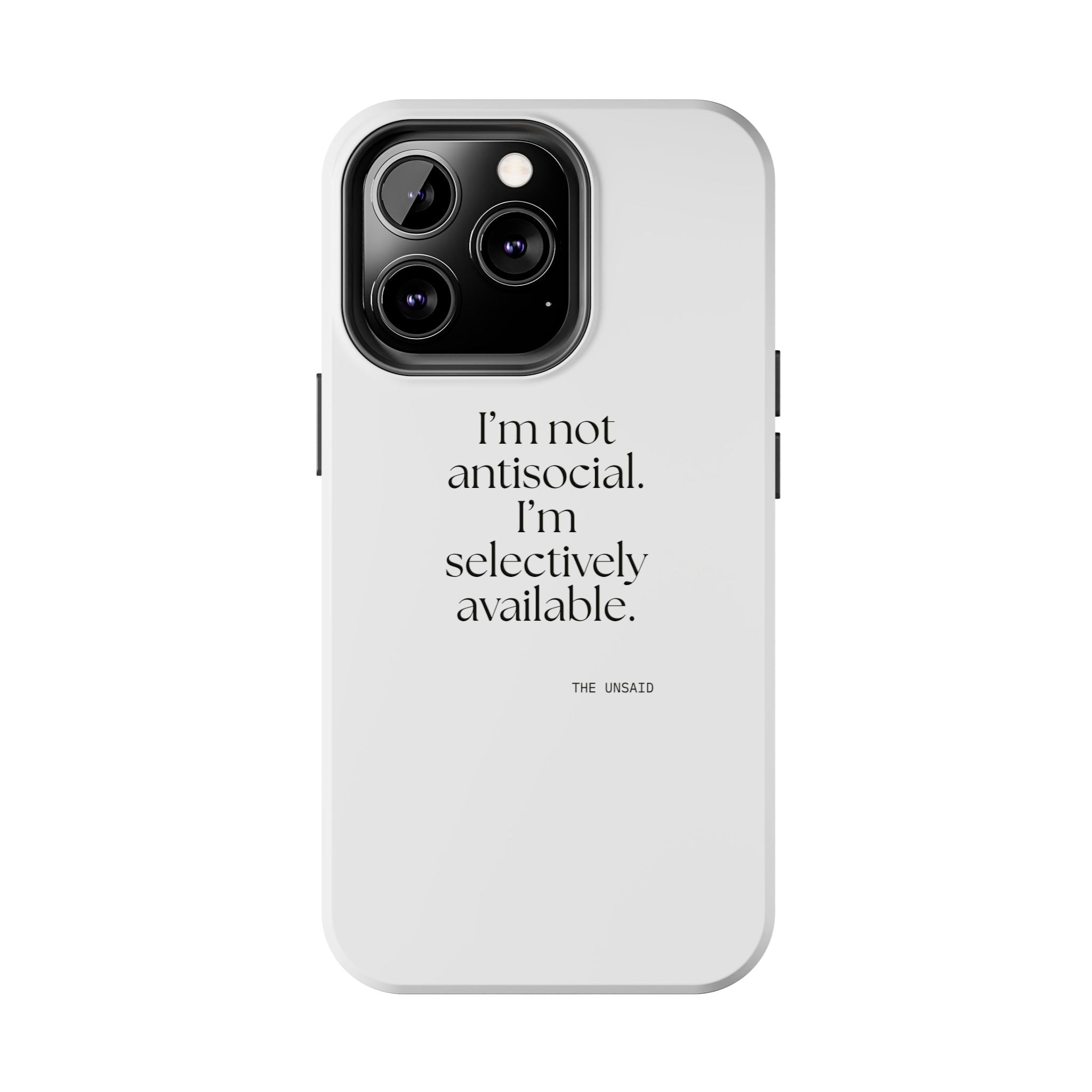 I’m not antisocial. I’m selectively available - Tough Phone Case - For Introverts