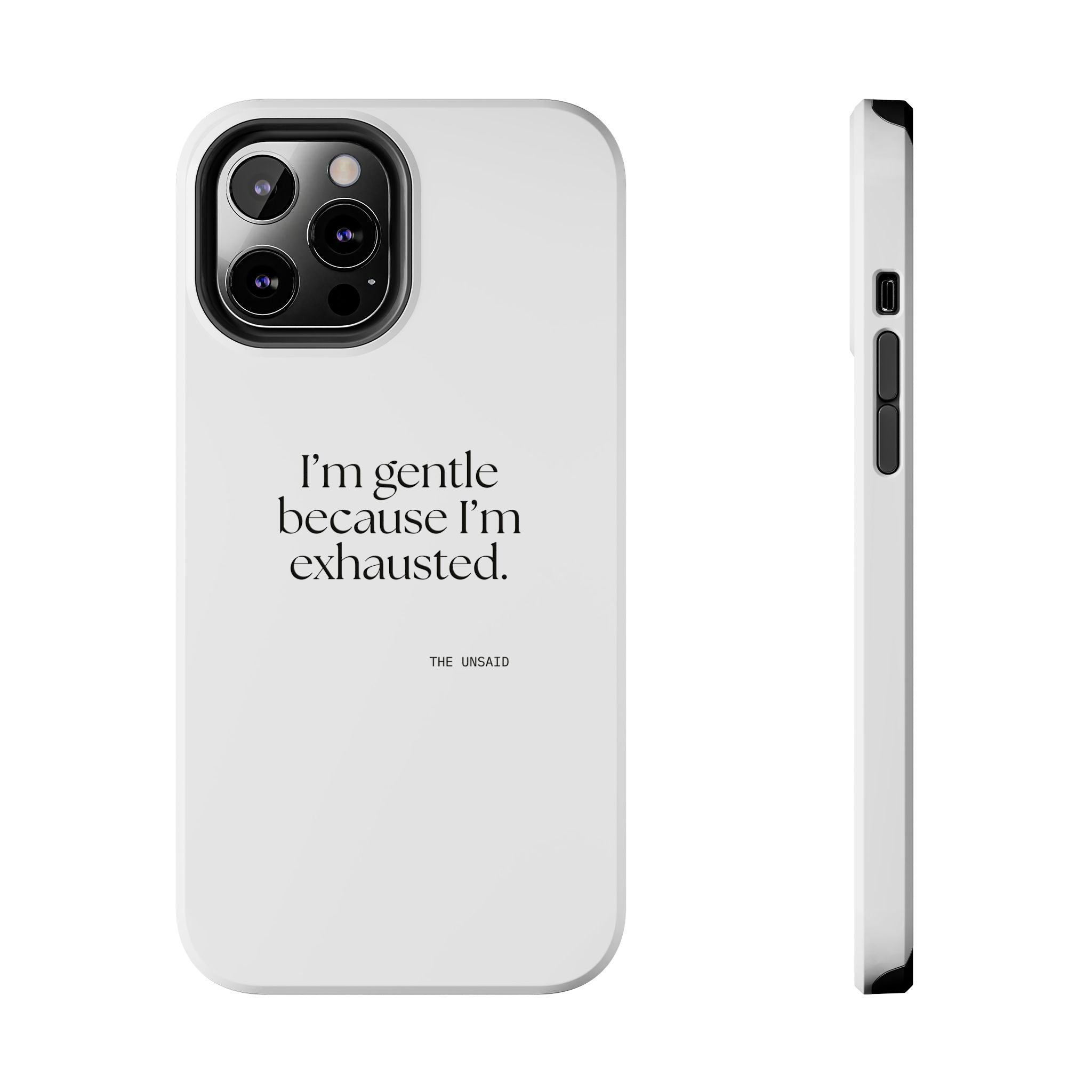 I’m gentle because I’m exhausted - Tough Phone Case - Dry Humor