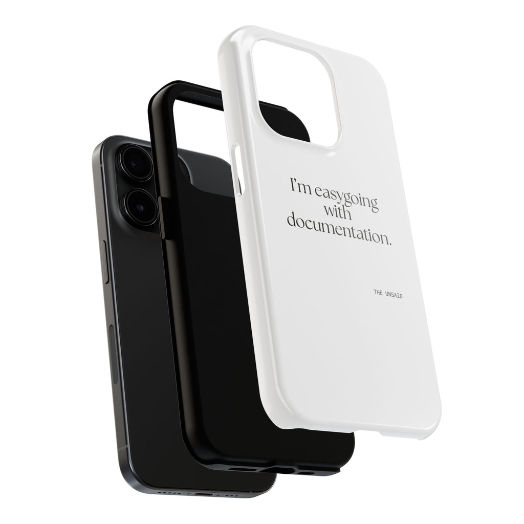 I’m easygoing with documentation - Tough Phone Case - Dry Humor
