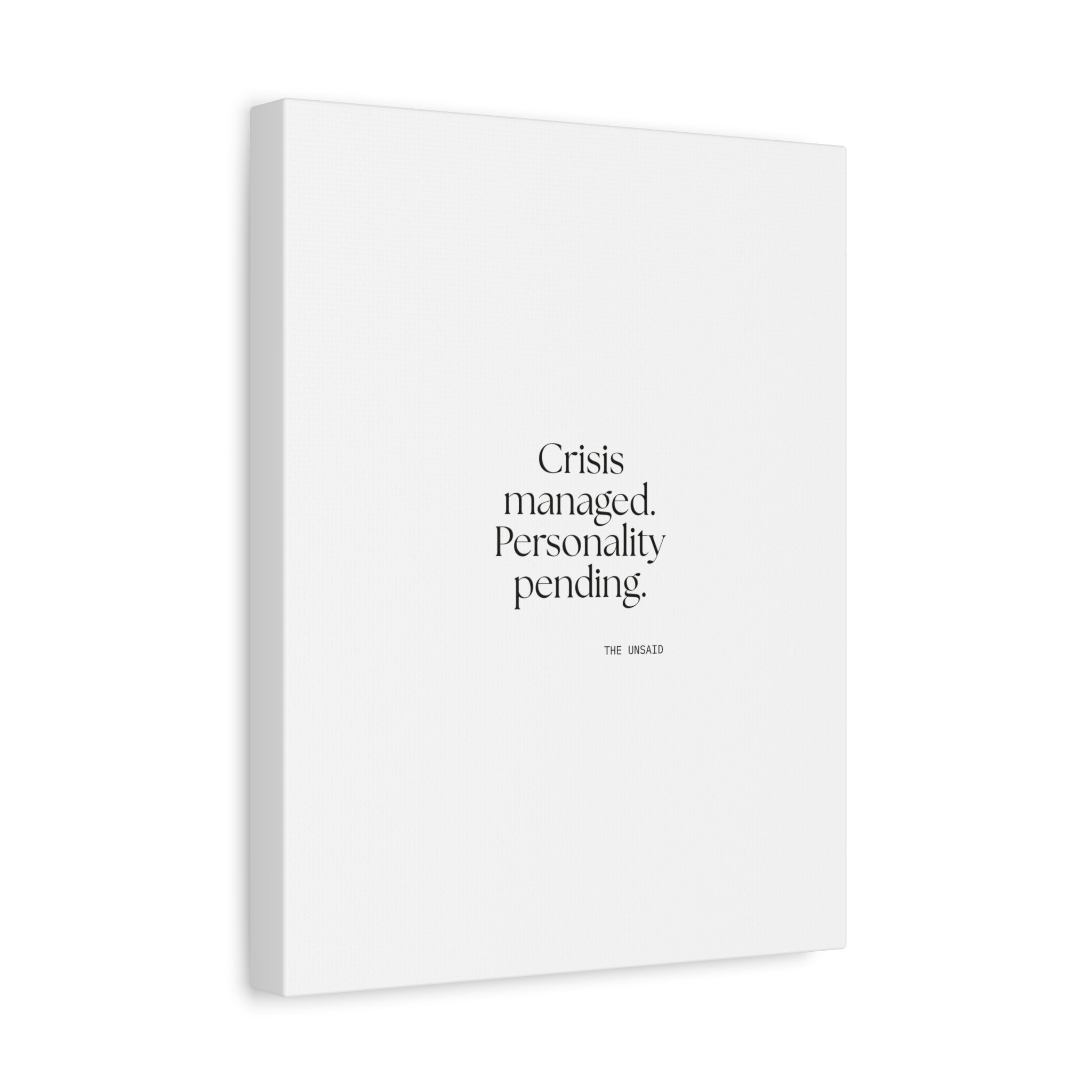 Crisis managed. Personality pending - Canvas Print - For Introverts