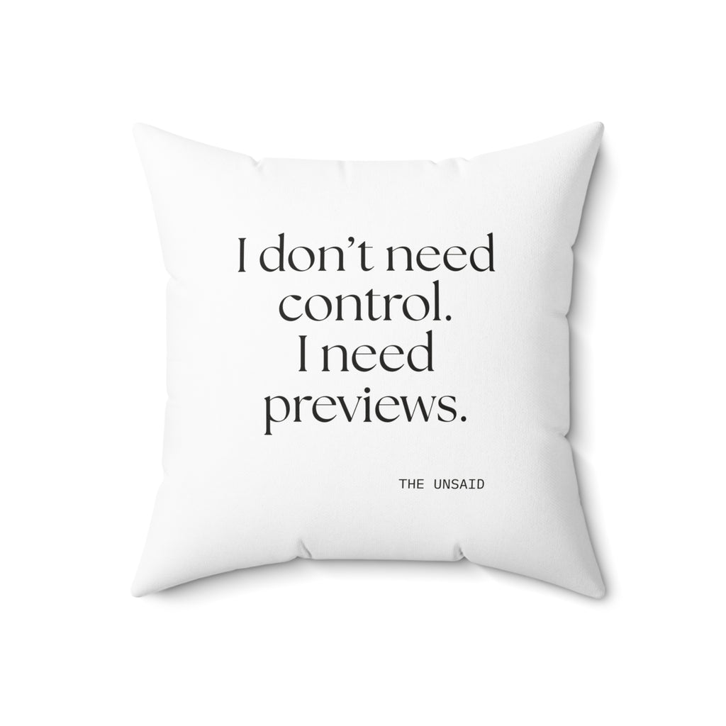 I don’t need control. I need previews - Throw Pillow - Dry Humor