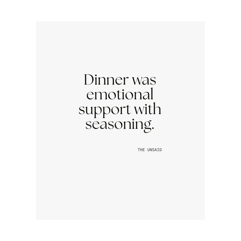 Dinner was emotional support with seasoning - Poster - Dry Humor