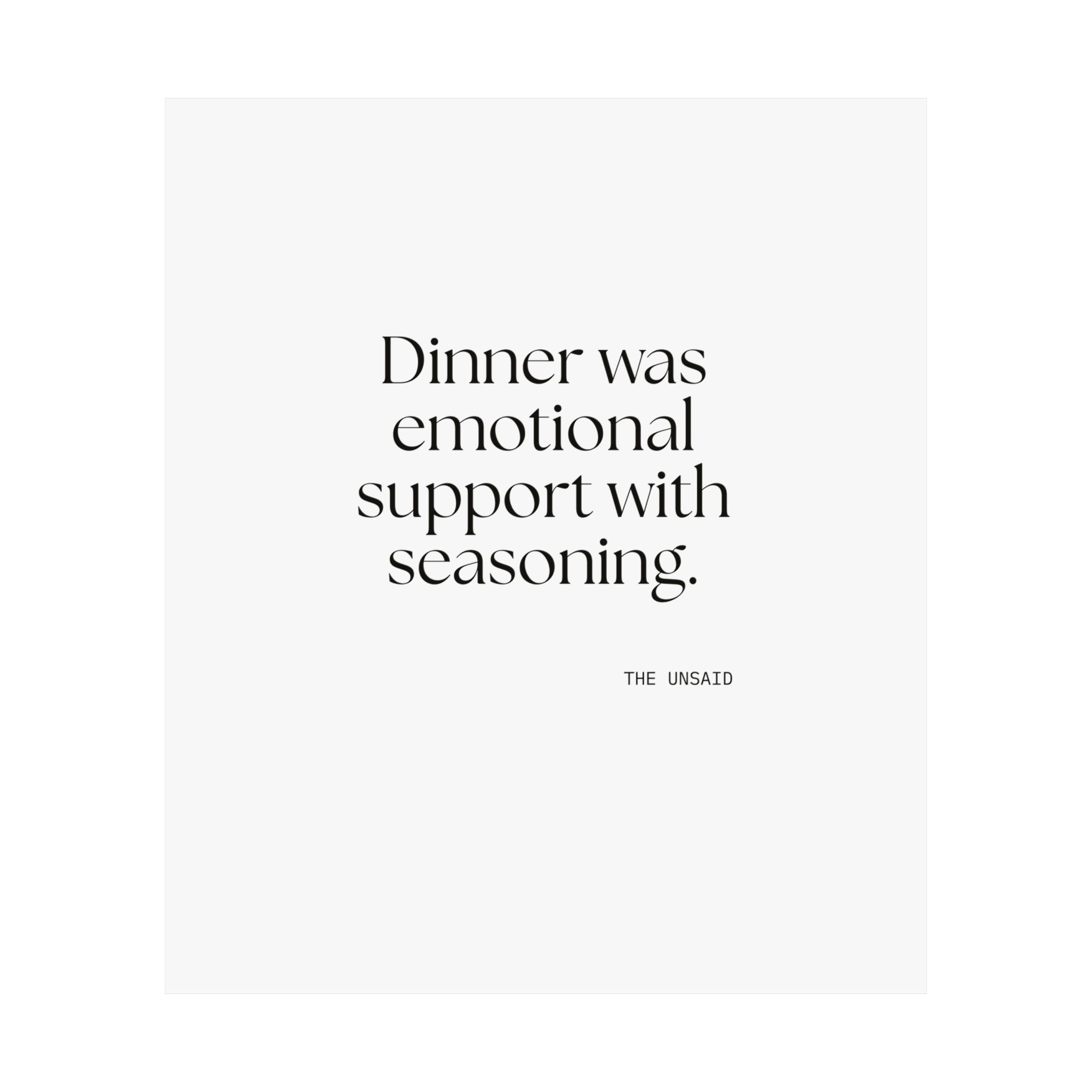 Dinner was emotional support with seasoning - Poster - Dry Humor