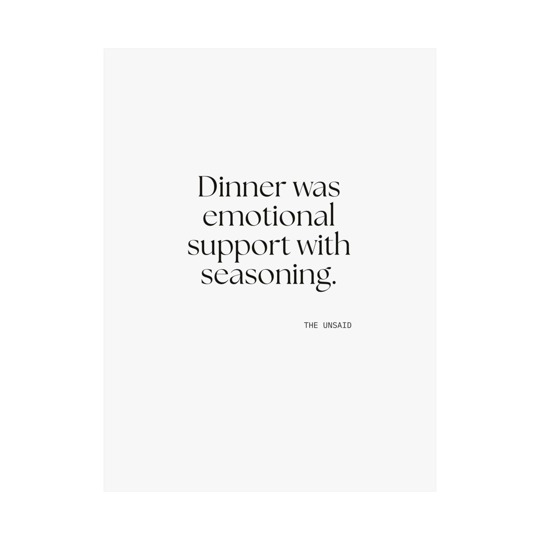 Dinner was emotional support with seasoning - Poster - Dry Humor