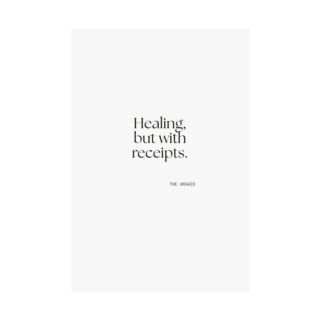 Healing, but with receipts - Poster - Dry Humor