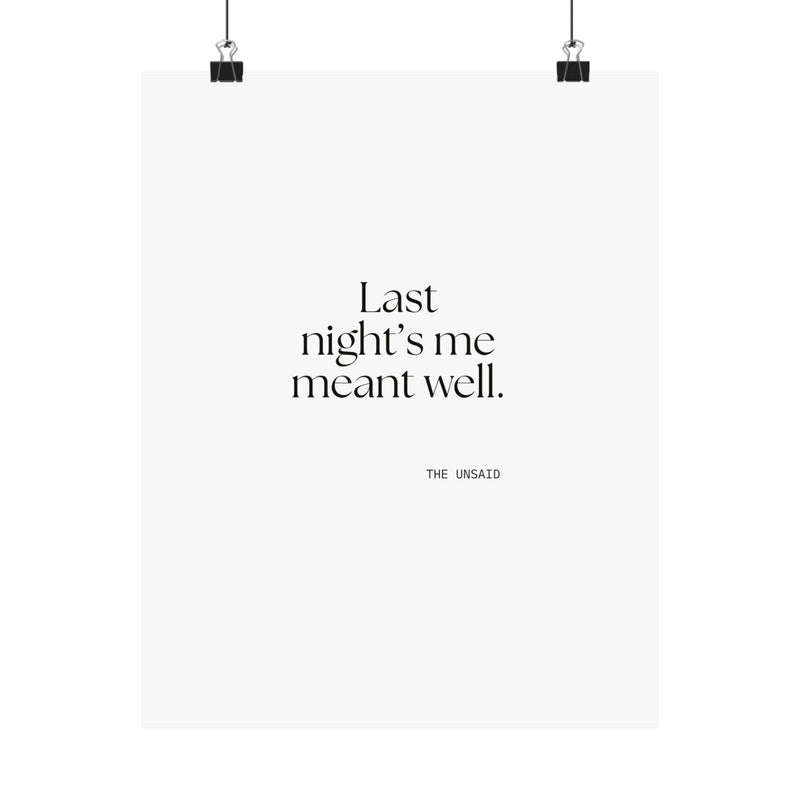 Poster — Last night’s me meant well.