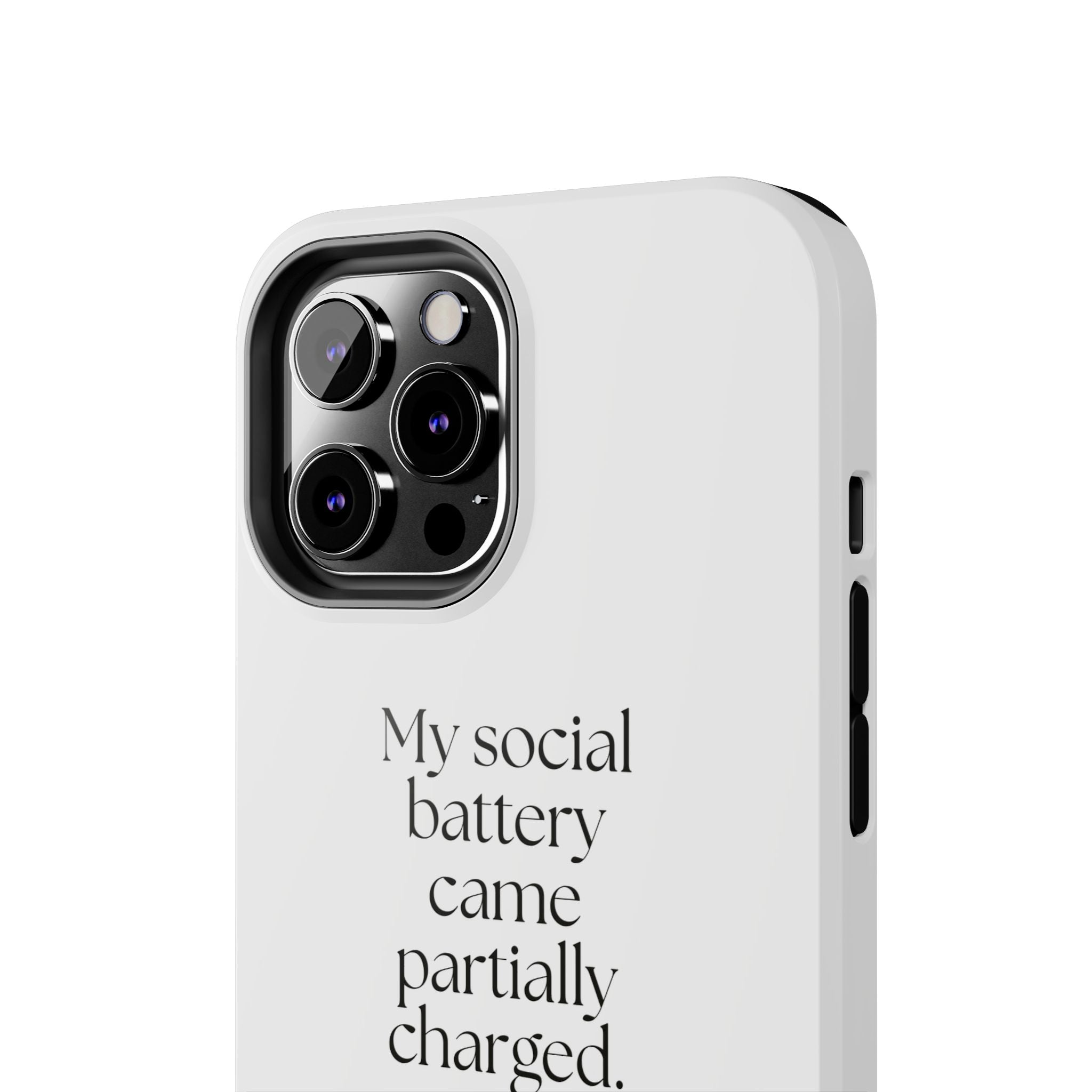 My social battery came partially charged - Tough Phone Case - For Introverts