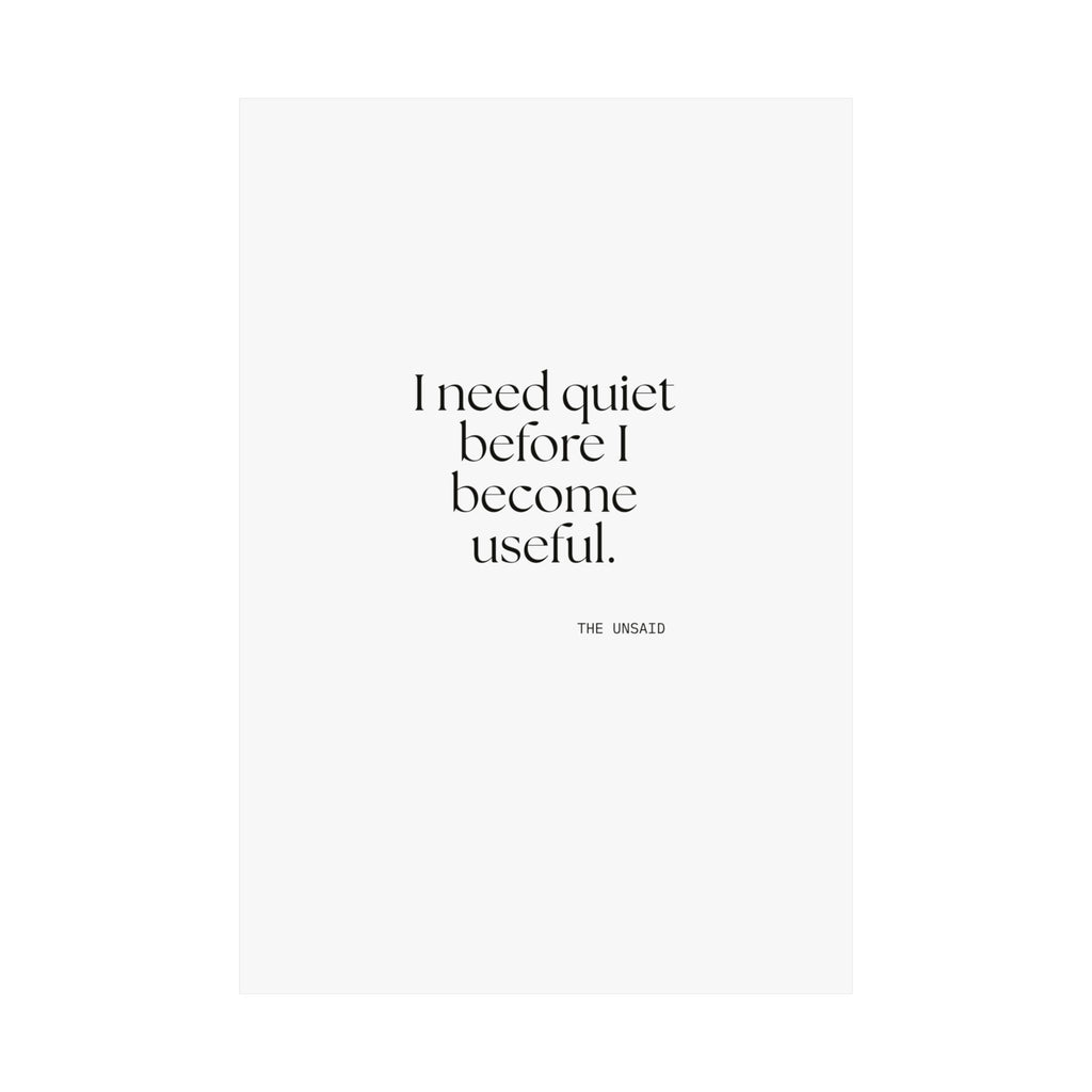 I need quiet before I become useful - Poster - For Introverts