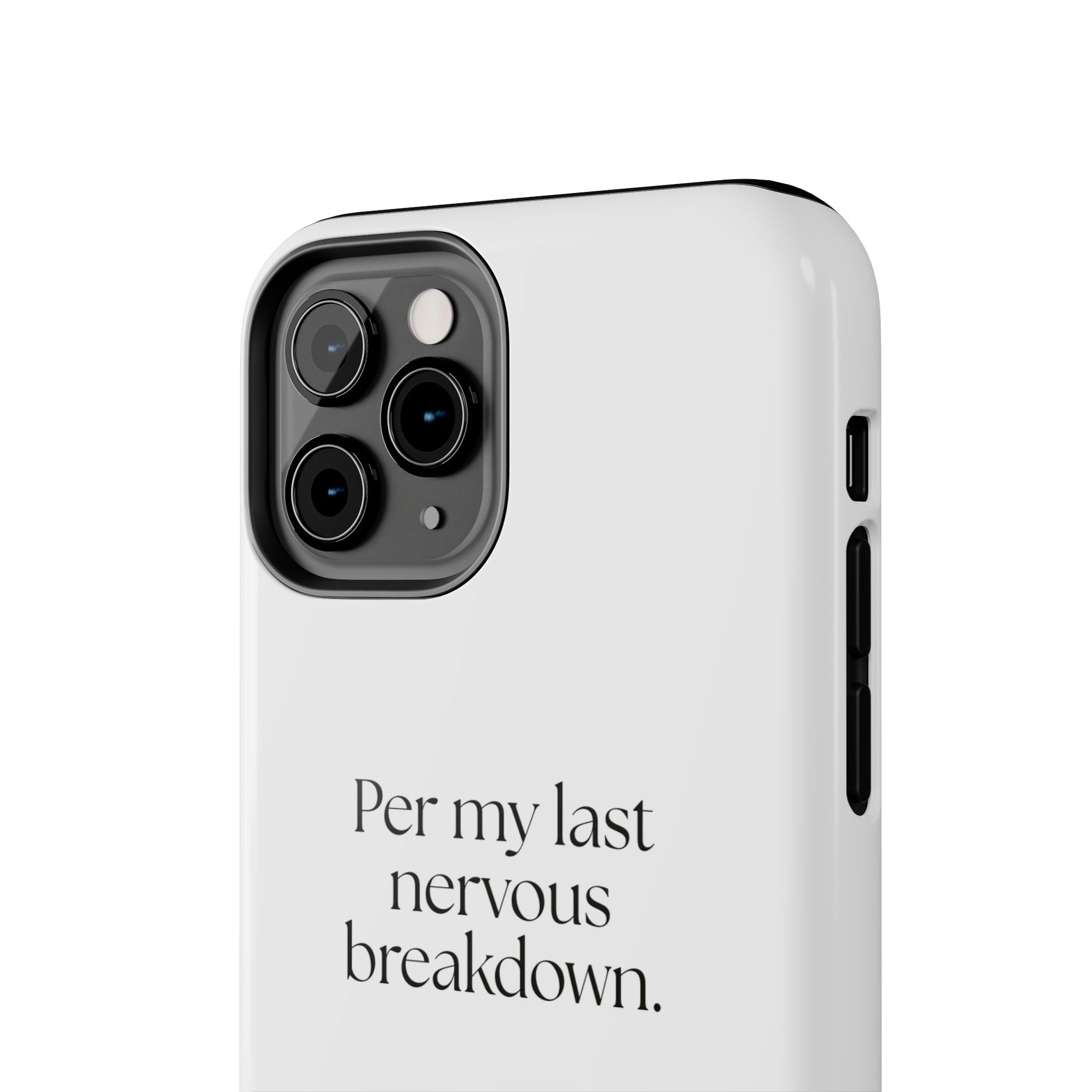Per my last nervous breakdown - Tough Phone Case - For Tired Days