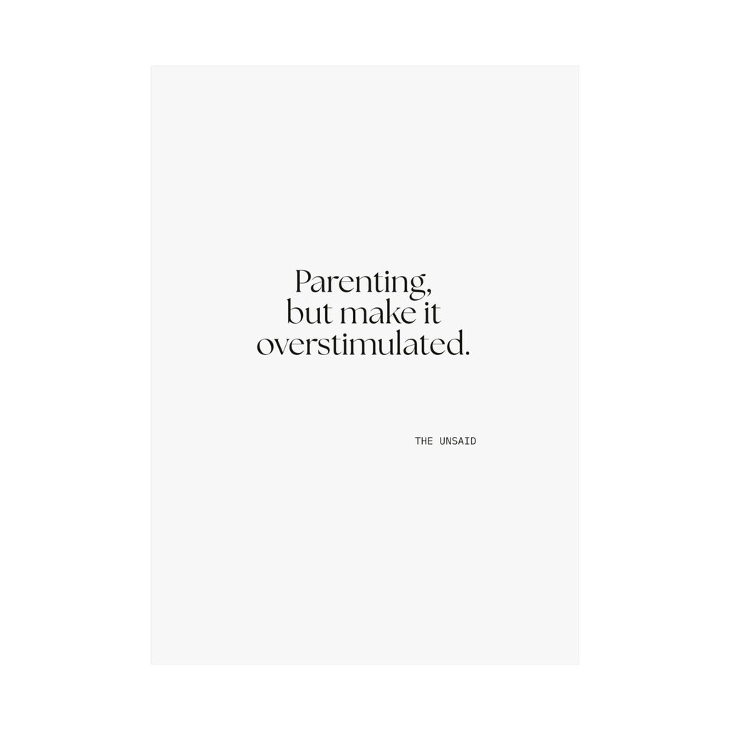 Parenting, but make it overstimulated - Poster - Dry Humor